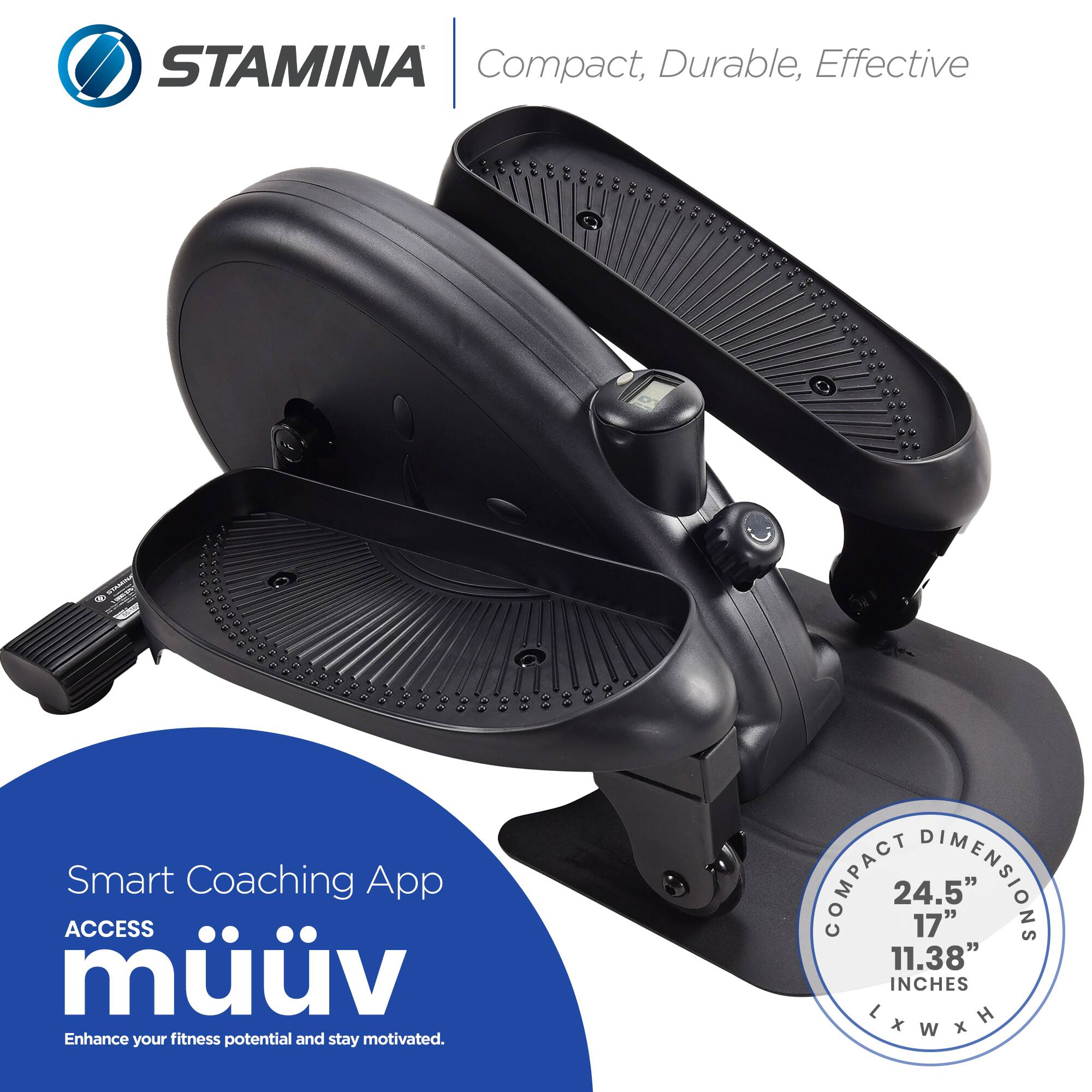 STAMINA  
Compact, Durable, Effective  

Smart Coaching App  
ACCESS müüv  
Enhance your fitness potential and stay motivated.  

COMPACT DIMENSIONS  
24.5" x 17" x 11.38" INCHES