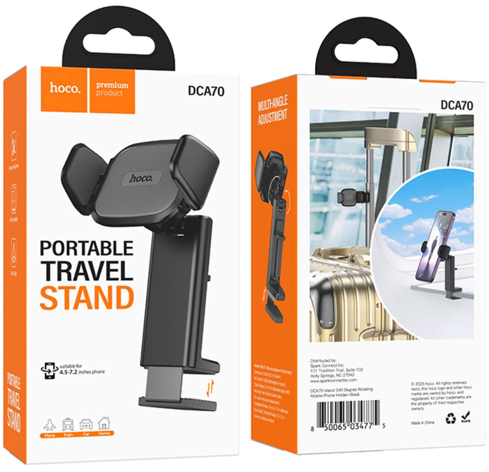 hoco. premium product DCA70 MULTI-ANGLE ADJUSTMENT DCA70 hoco. PORTABLE TRAVEL STAND YORE BAR STAO suitable for 4.5-7.2 inches phone Inan CF Hooe Pure Detrbbuted DE Spark Conrect InC 171 Trarition Tral, Sute 100 Holly Springs NC 27540 [www.aparkconnectsc.com](http://www.aparkconnectsc.com) OCA3O brand 540 Degrae Rotating Mobile Phone Pudr-Bad 8 50065 03477 5 . 2025 NIO Al righos -er te Noce tago and uher NIe Noon marka are IN hoes and Al ster ae regrstured the property - Fer nesetive Serers Stce F Oure