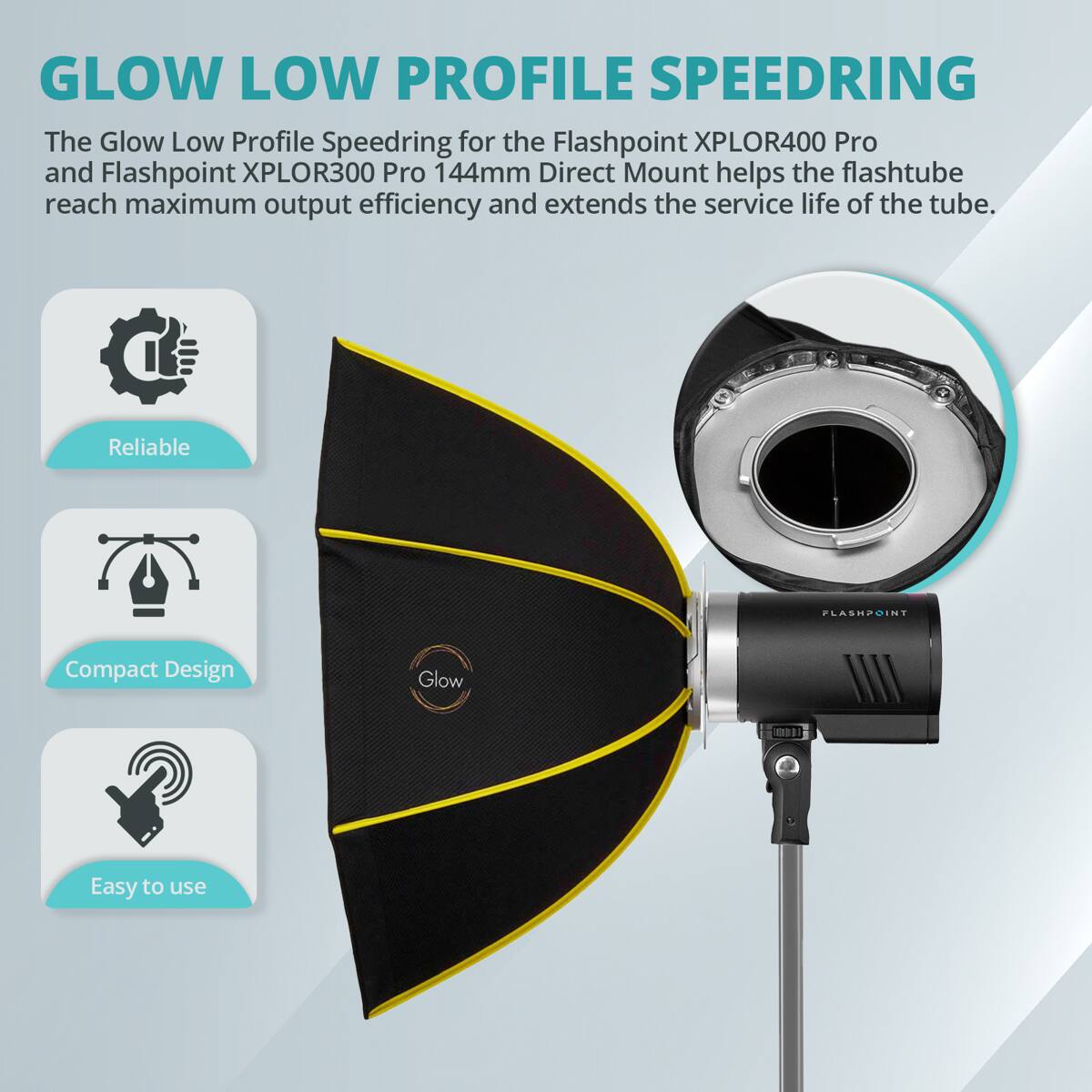 GLOW LOW PROFILE SPEEDRING

The Glow Low Profile Speedring for the Flashpoint XPLOR400 Pro and Flashpoint XPLOR300 Pro 144mm Direct Mount helps the flashtube reach maximum output efficiency and extends the service life of the tube.

Reliable
Compact Design
Easy to use
