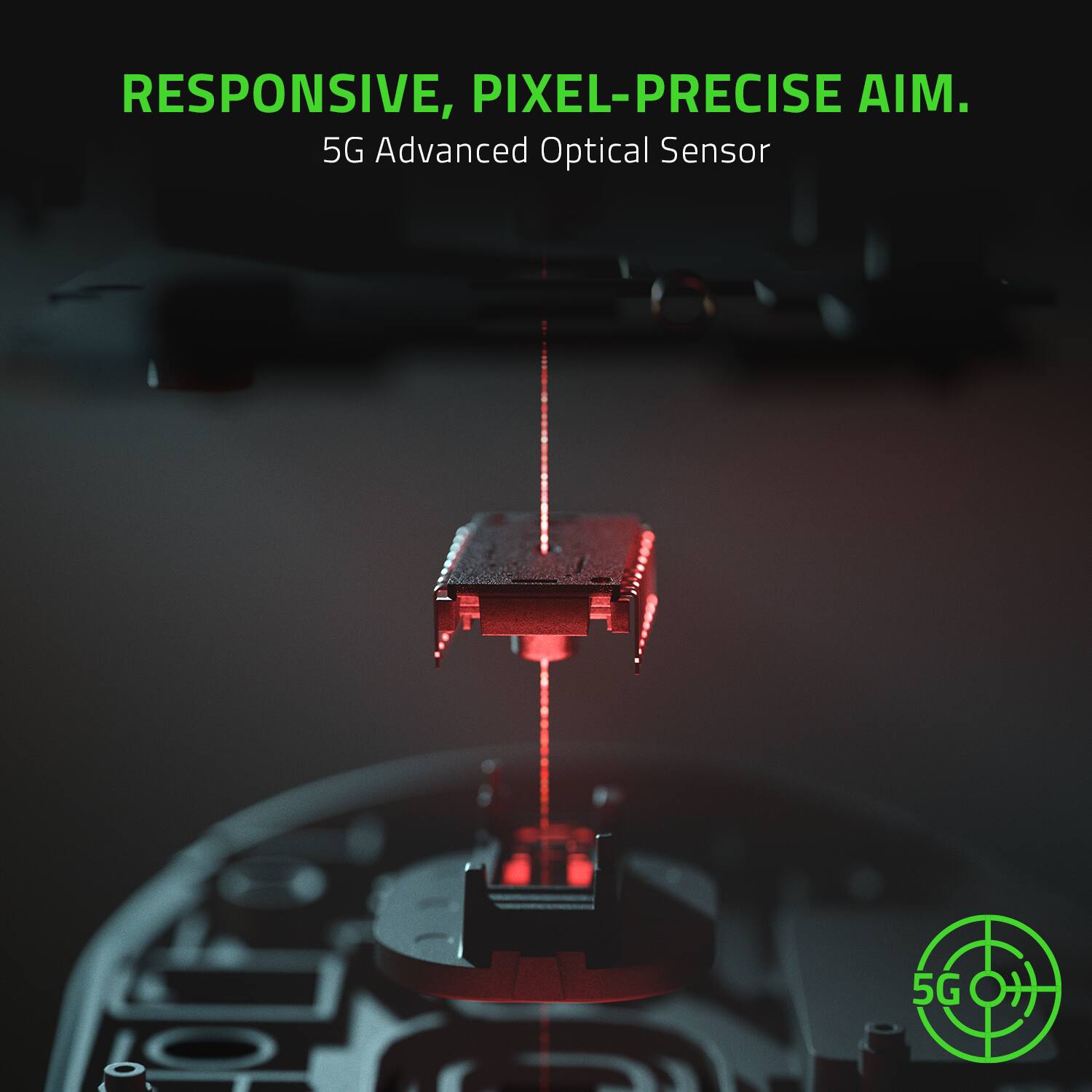 Responsive, Pixel-Precise Aim. 5G Advanced Optical Sensor.