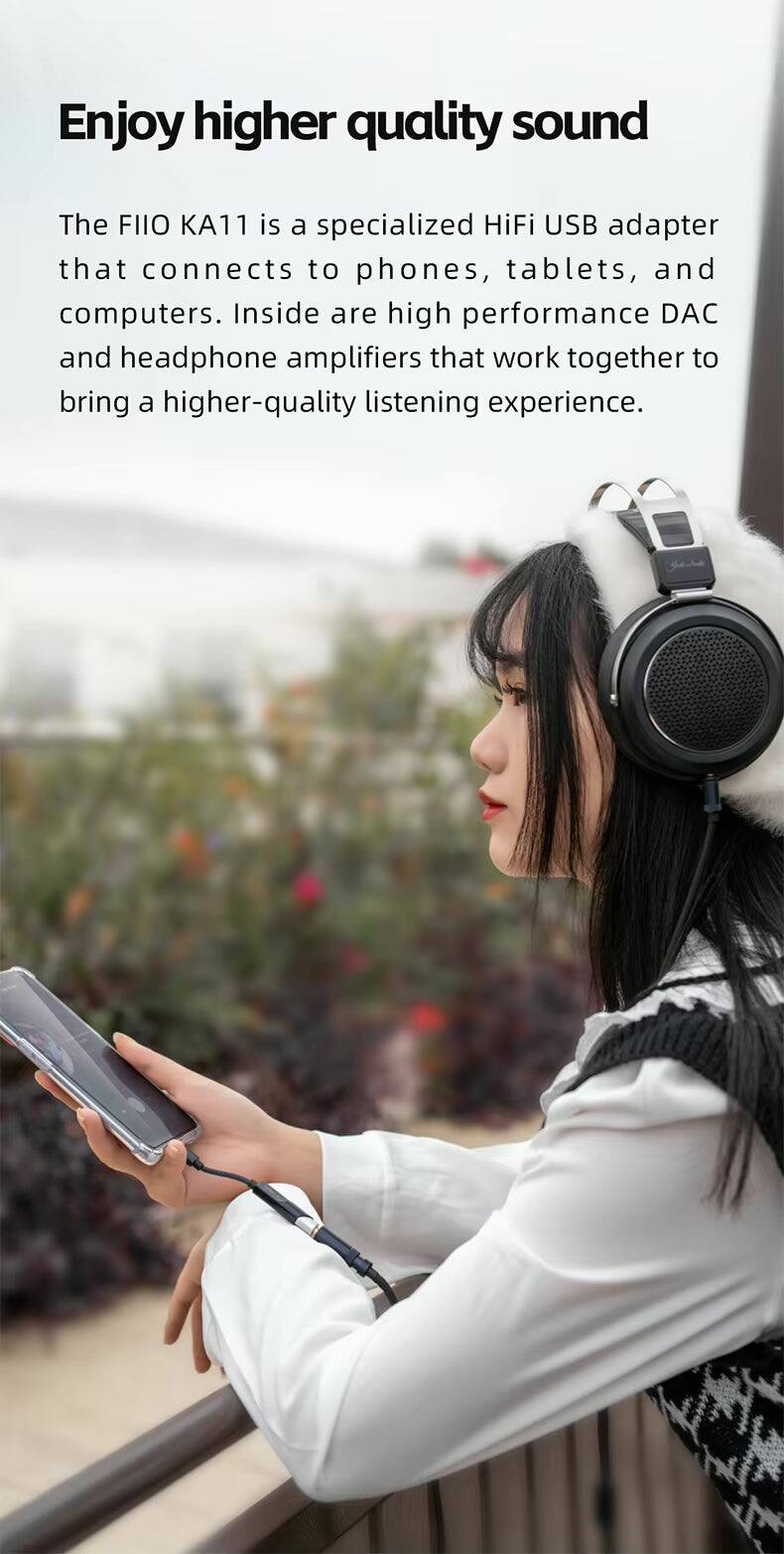Enjoy higher quality sound

The FIIO KA11 is a specialized HiFi USB adapter that connects to phones, tablets, and computers. Inside are high performance DAC and headphone amplifiers that work together to bring a higher-quality listening experience.