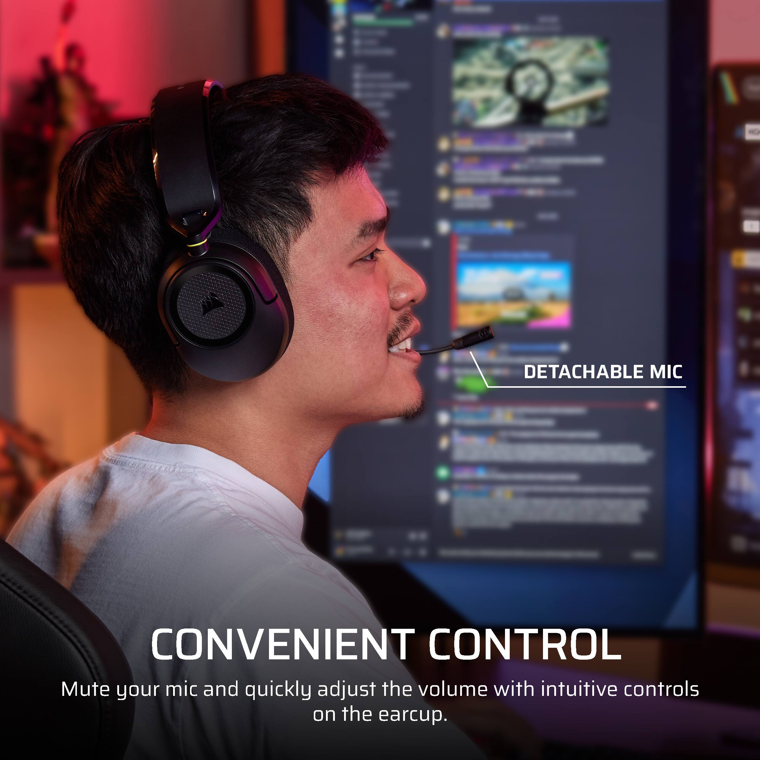 DETACHABLE MIC

CONVENIENT CONTROL

Mute your mic and quickly adjust the volume with intuitive controls on the earcup.