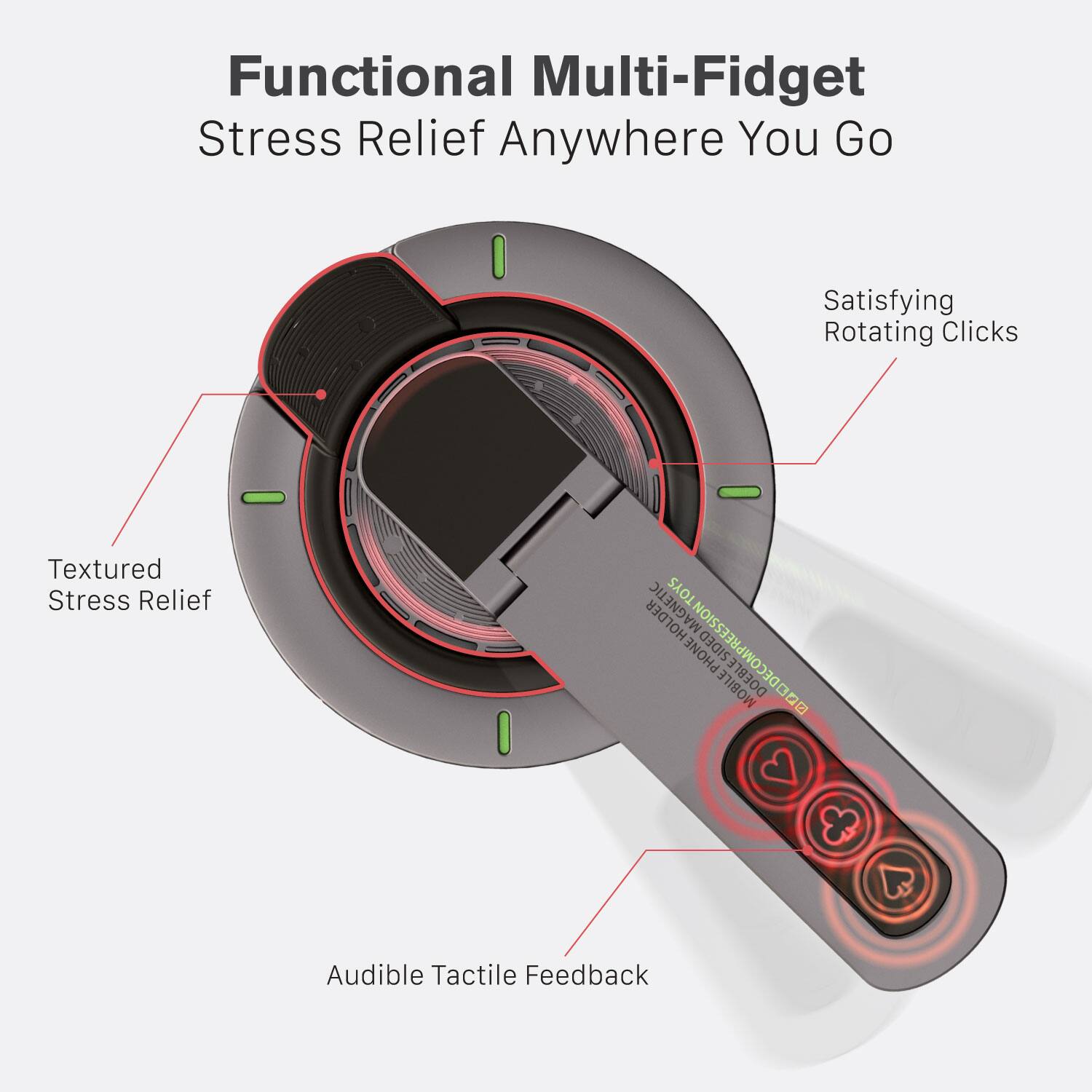 Functional Multi-Fidget  
Stress Relief Anywhere You Go  

Textured Stress Relief  

Satisfying Rotating Clicks  

Audible Tactile Feedback  

MAGNETIC TOYS  
EPHONEHOLDER  
@ODECOMPRESSIOTY  
SIDED  
DOEBLESIDED  
I DOEBLE