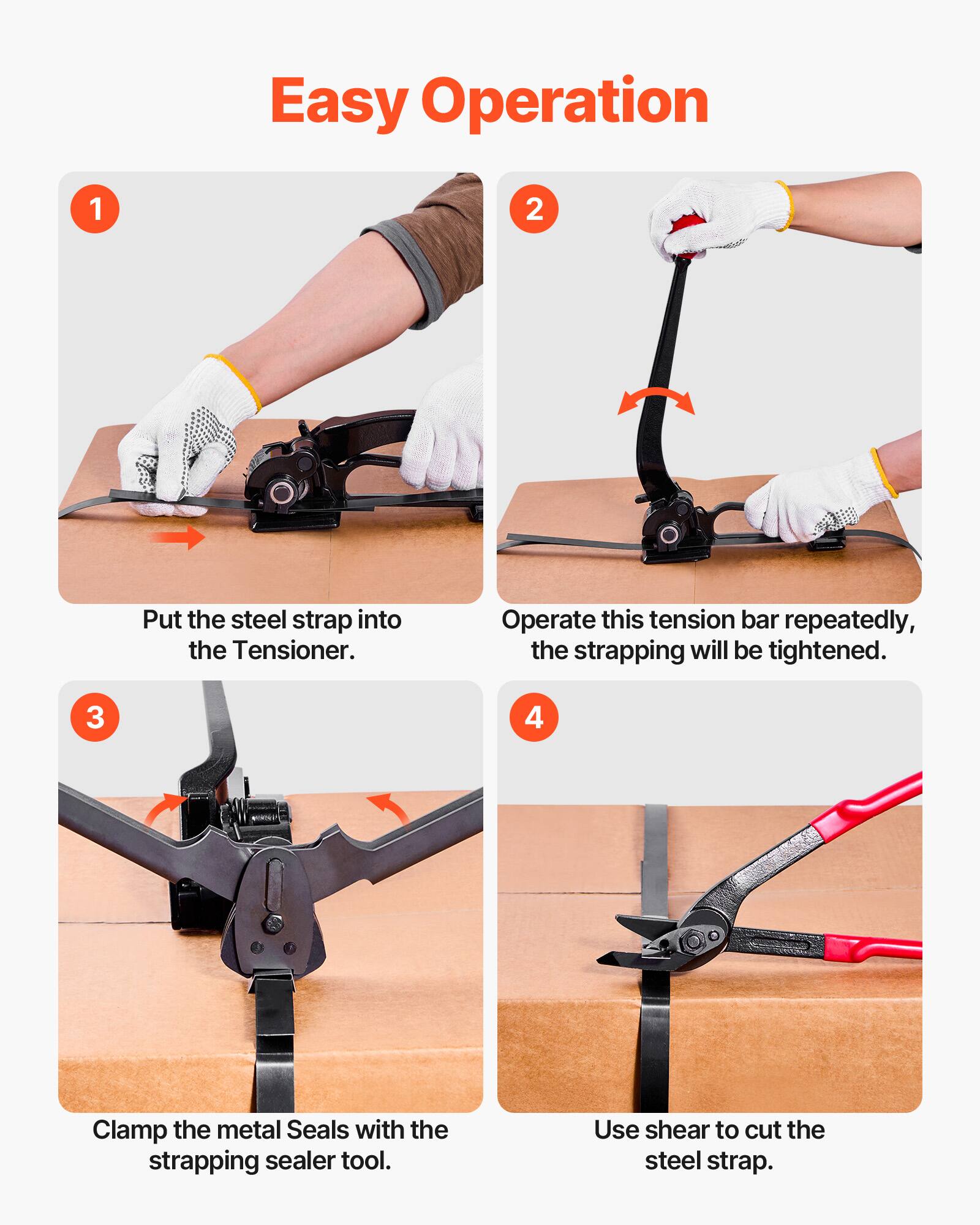 Easy Operation

1. Put the steel strap into the Tensioner.
2. Operate this tension bar repeatedly, the strapping will be tightened.
3. Clamp the metal Seals with the strapping sealer tool.
4. Use shear to cut the steel strap.