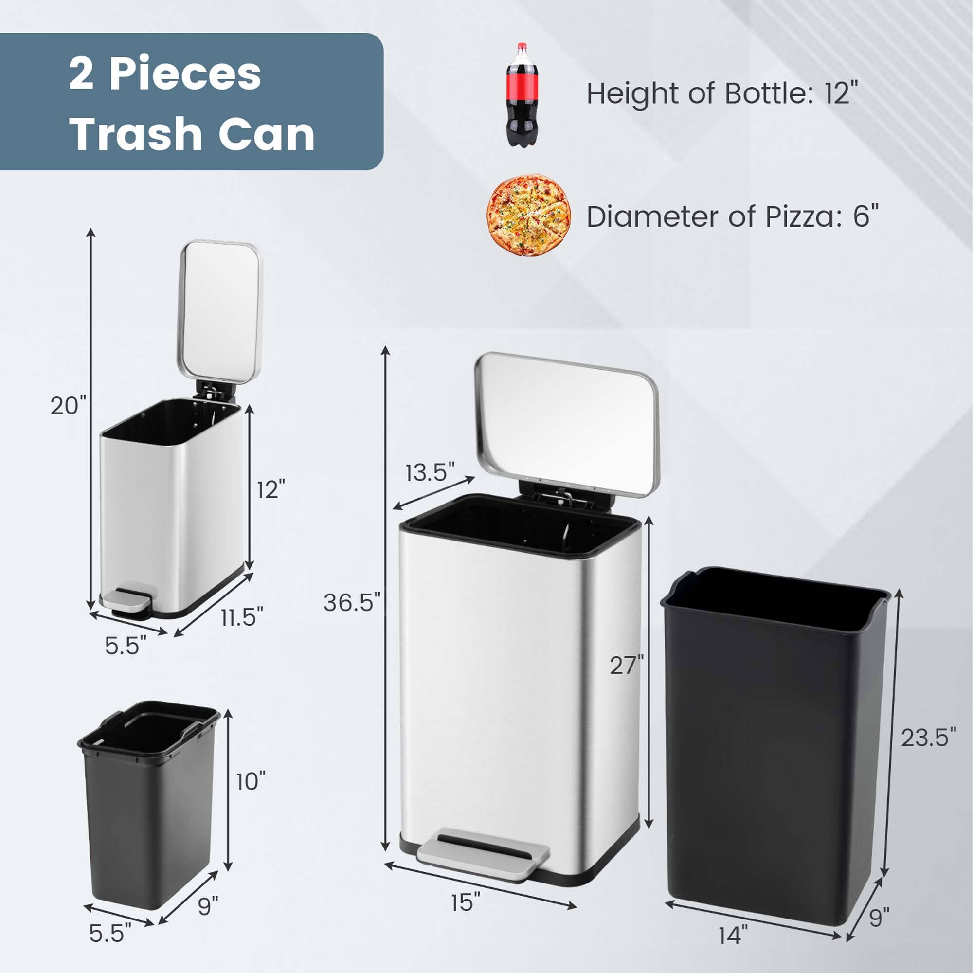 2 Pieces Trash Can

Height of Bottle: 12"
Diameter of Pizza: 6"

Dimensions:
- 20" (Height) x 12" (Width) x 5.5" (Depth)
- 36.5" (Height) x 13.5" (Width) x 11.5" (Depth)
- 27" (Height) x 15" (Width) x 9" (Depth)
- 23.5" (Height) x 14" (Width) x 9" (Depth)