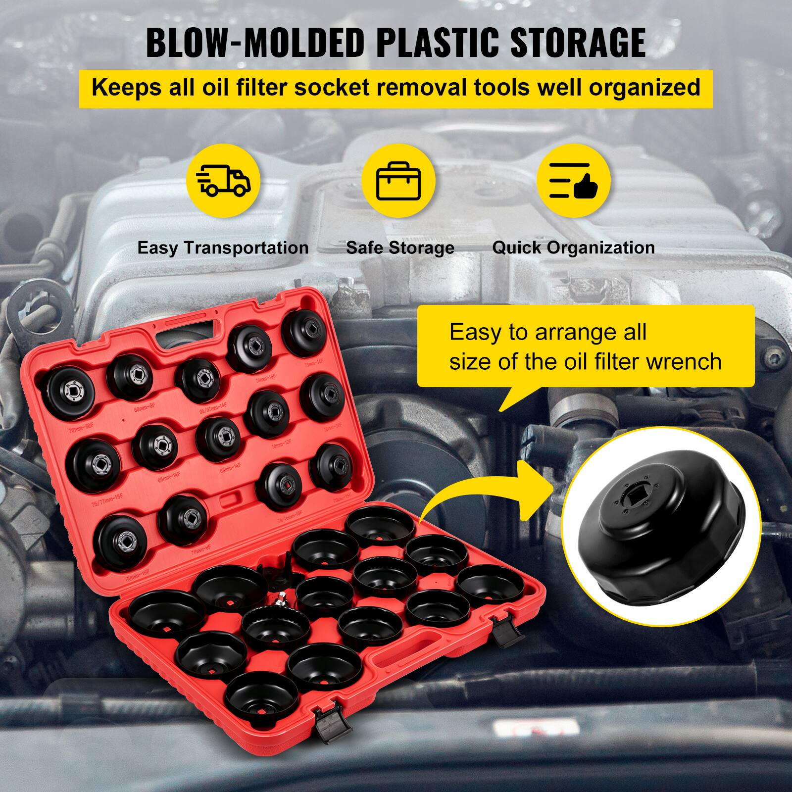 BLOW-MOLDED PLASTIC STORAGE  
Keeps all oil filter socket removal tools well organized  

- Easy Transportation  
- Safe Storage  
- Quick Organization  

Easy to arrange all size of the oil filter wrench