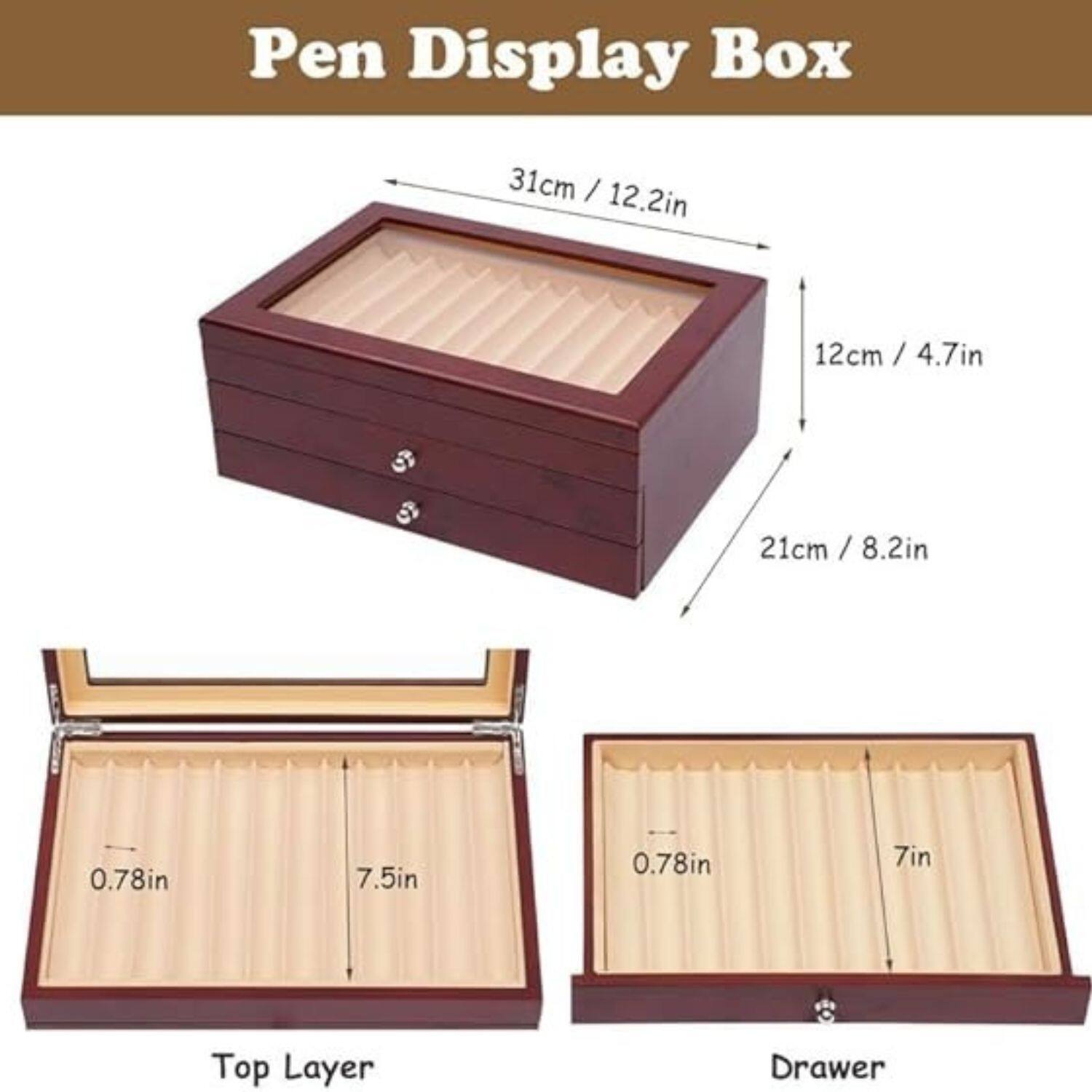 Pen Display Box

- 31cm / 12.2in
- 12cm / 4.7in
- 21cm / 8.2in

Top Layer
- 0.78in
- 7.5in

Drawer
- 0.78in
- 7in