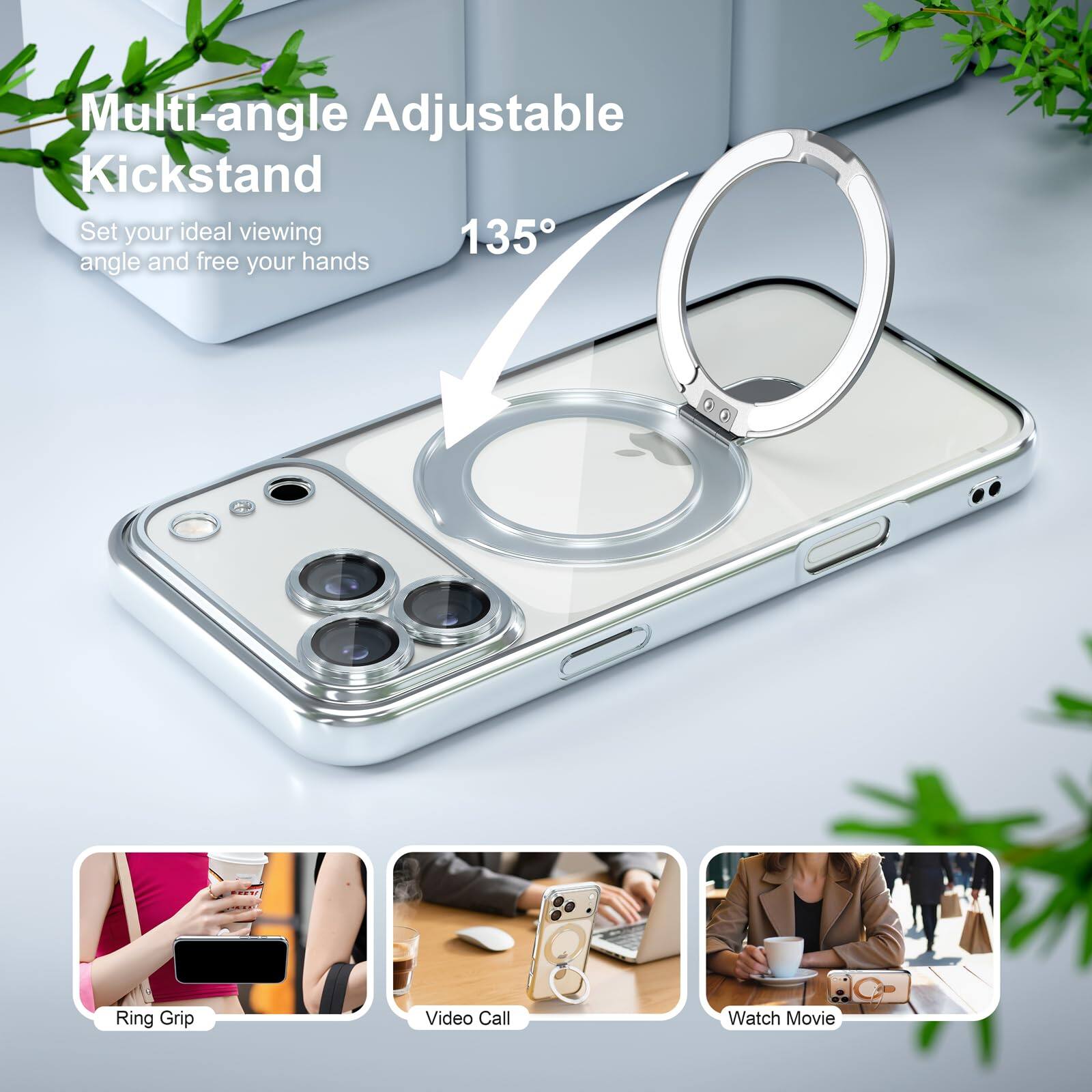 Multi-angle Adjustable Kickstand  
Set your ideal viewing 135° angle and free your hands

Ring Grip  
Video Call  
Watch Movie