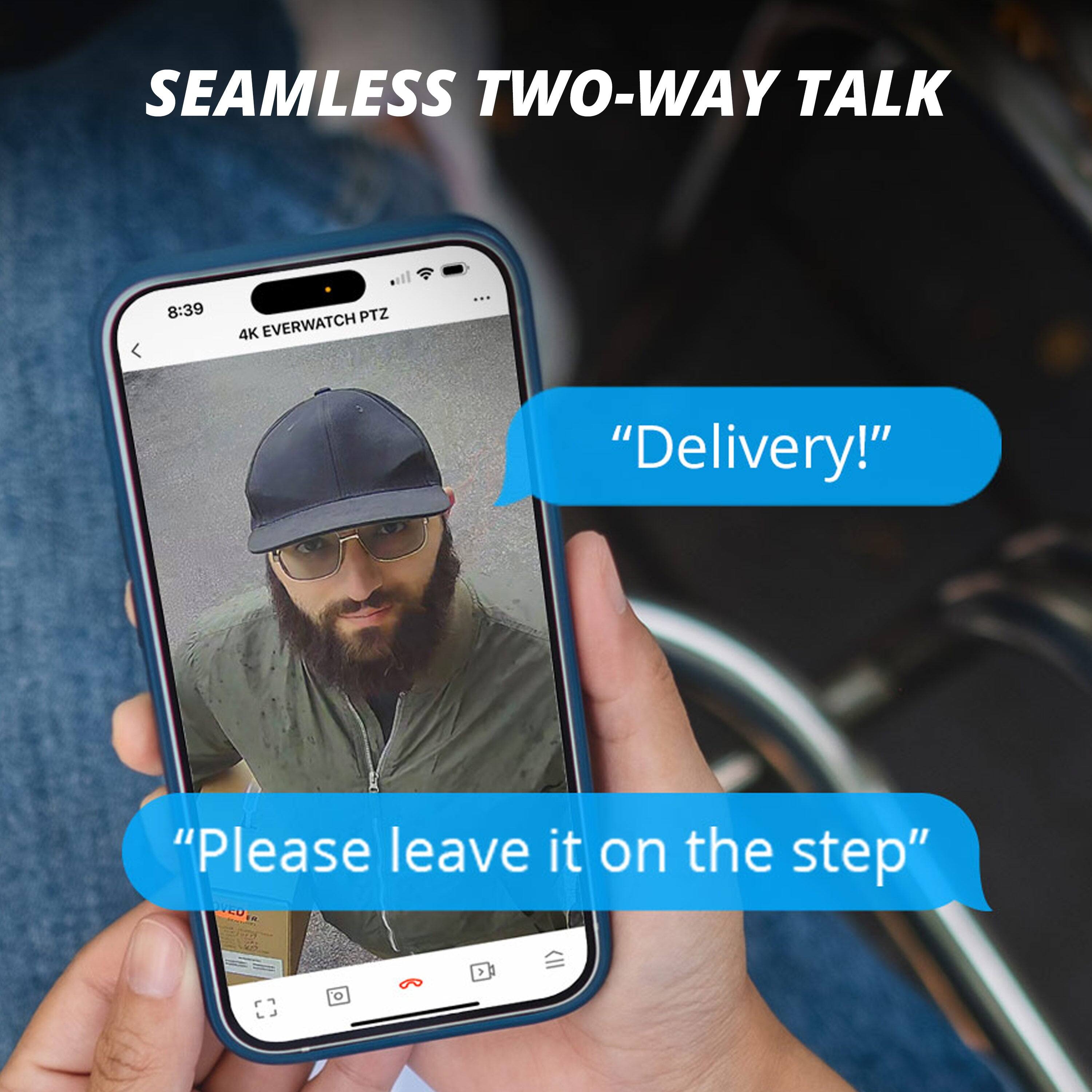 SEAMLESS TWO-WAY TALK

"Delivery!"

"Please leave it on the step"