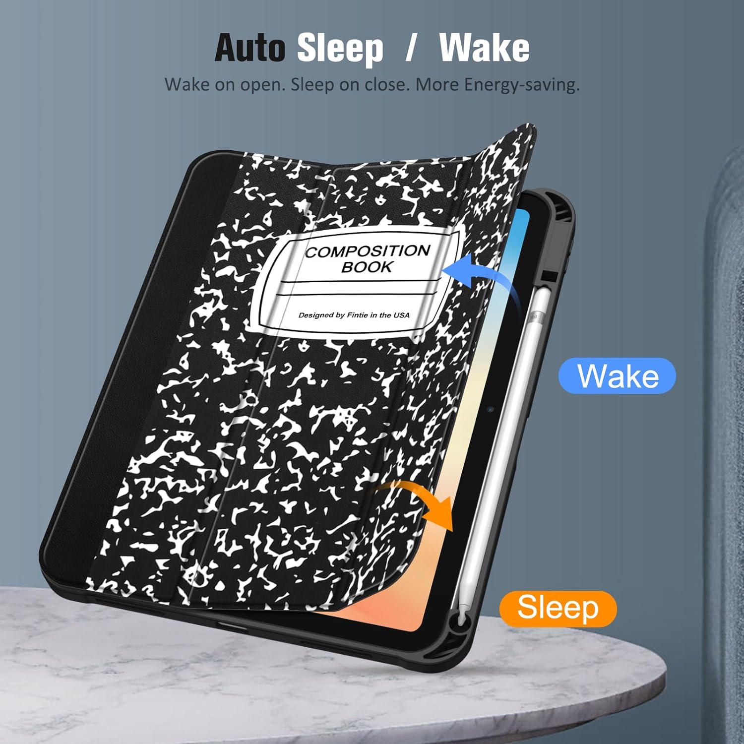 Auto Sleep / Wake  
Wake on open. Sleep on close. More Energy-saving.  

COMPOSITION BOOK  
Designed by Fintie in the USA