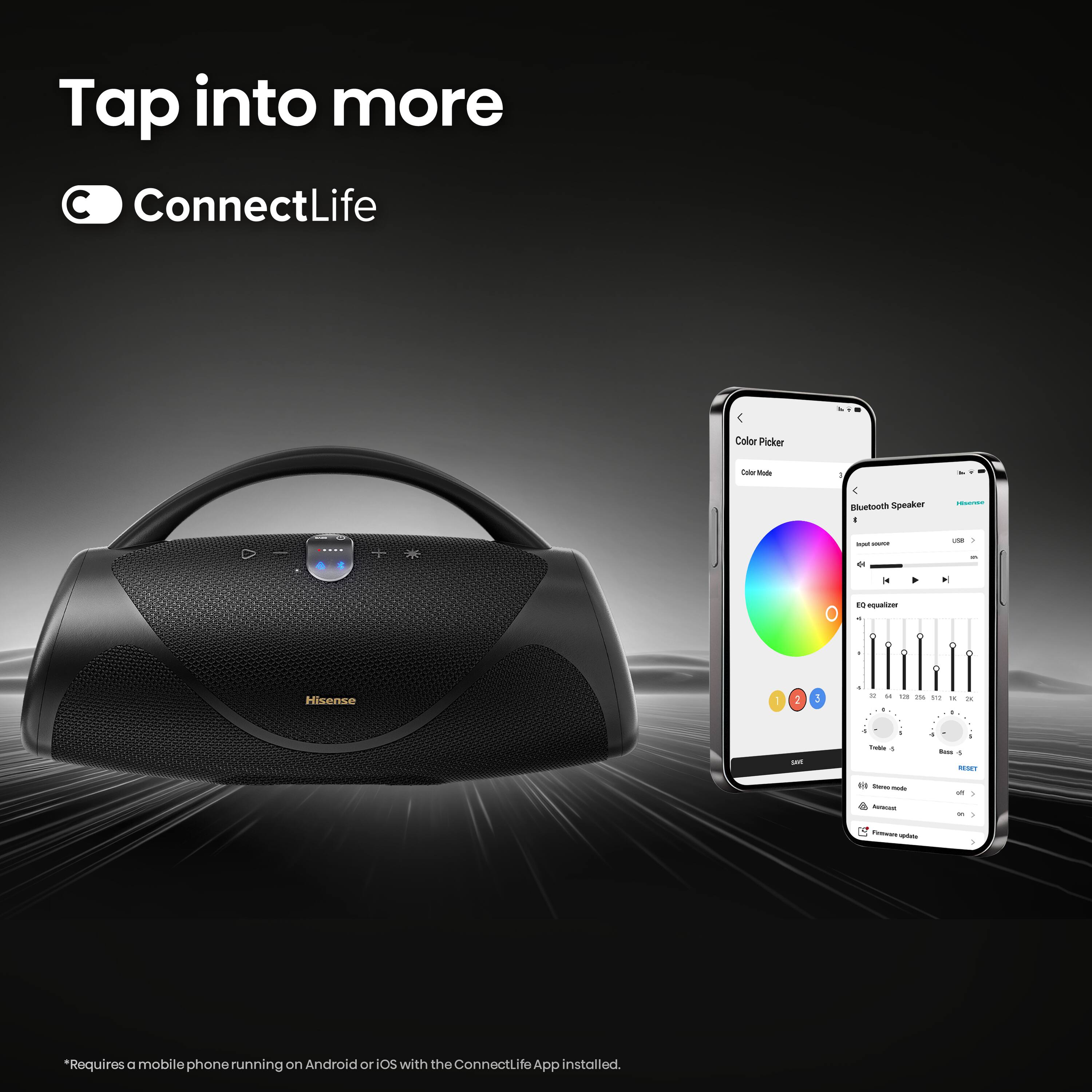 Tap into more  
ConnectLife

Color Picker  
Color Mode

Bluetooth Speaker - Huronse

EQ equalizer

Hisense

*Requires a mobile phone running on Android or iOS with the ConnectLife App installed.