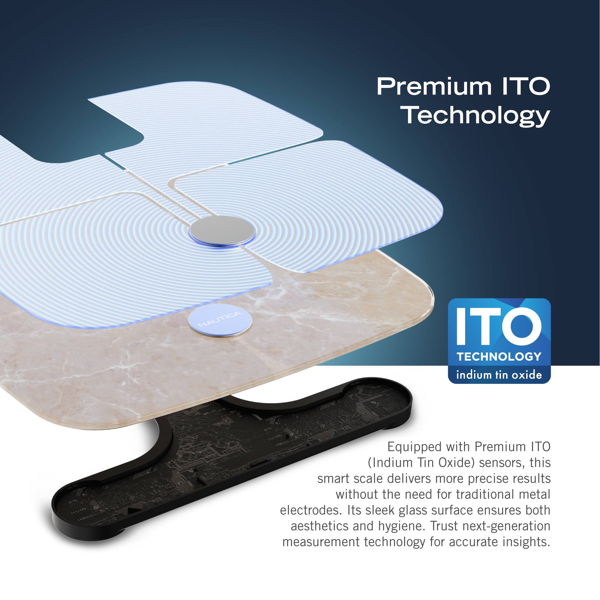 Premium ITO Technology: Nautia ITO Technology uses indium tin oxide (ITO) sensors to provide more precise results without the need for traditional metal electrodes. The smart scale's sleek glass surface ensures both aesthetics and hygiene, making it a practical and stylish addition to any bathroom. Trust next-generation measurement technology for accurate insights.