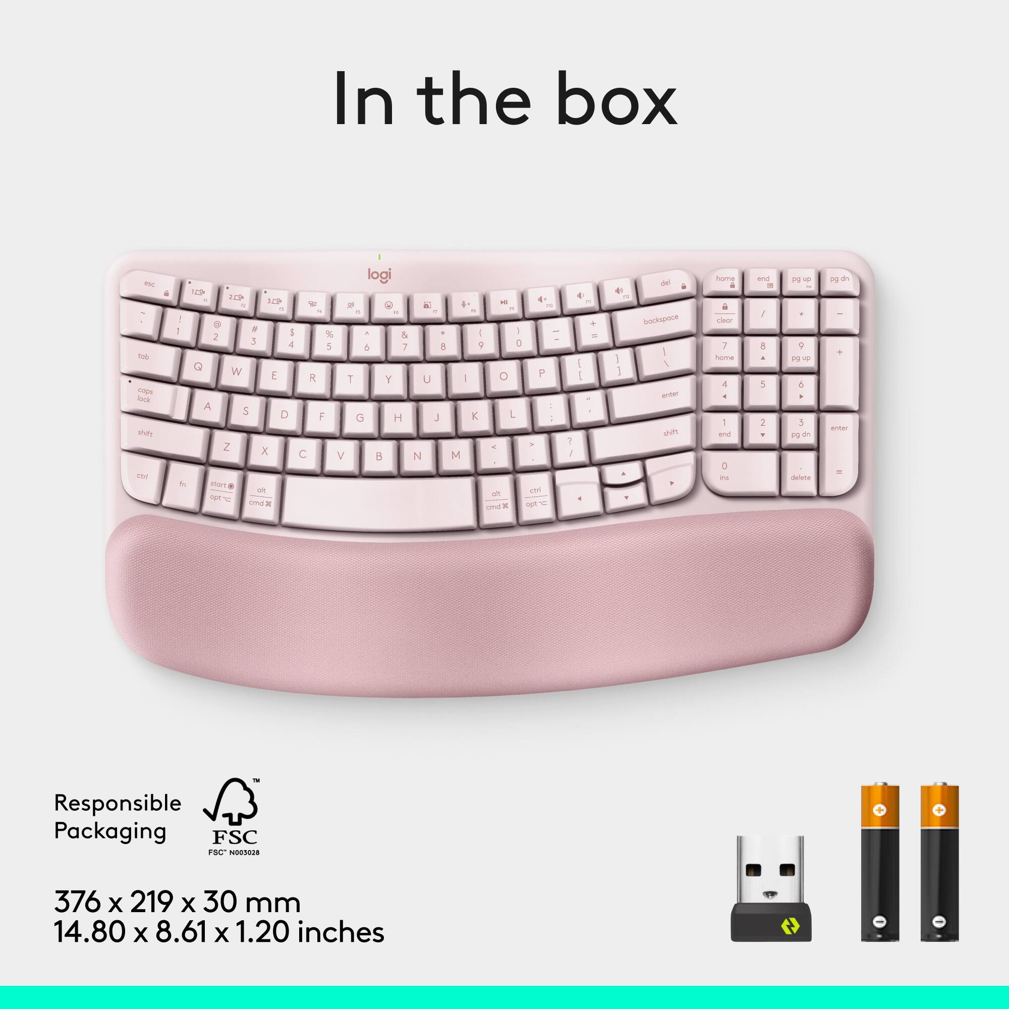 In the box

logi

Responsible Packaging FSC

376 x 219 x 30 mm
14.80 x 8.61 x 1.20 inches