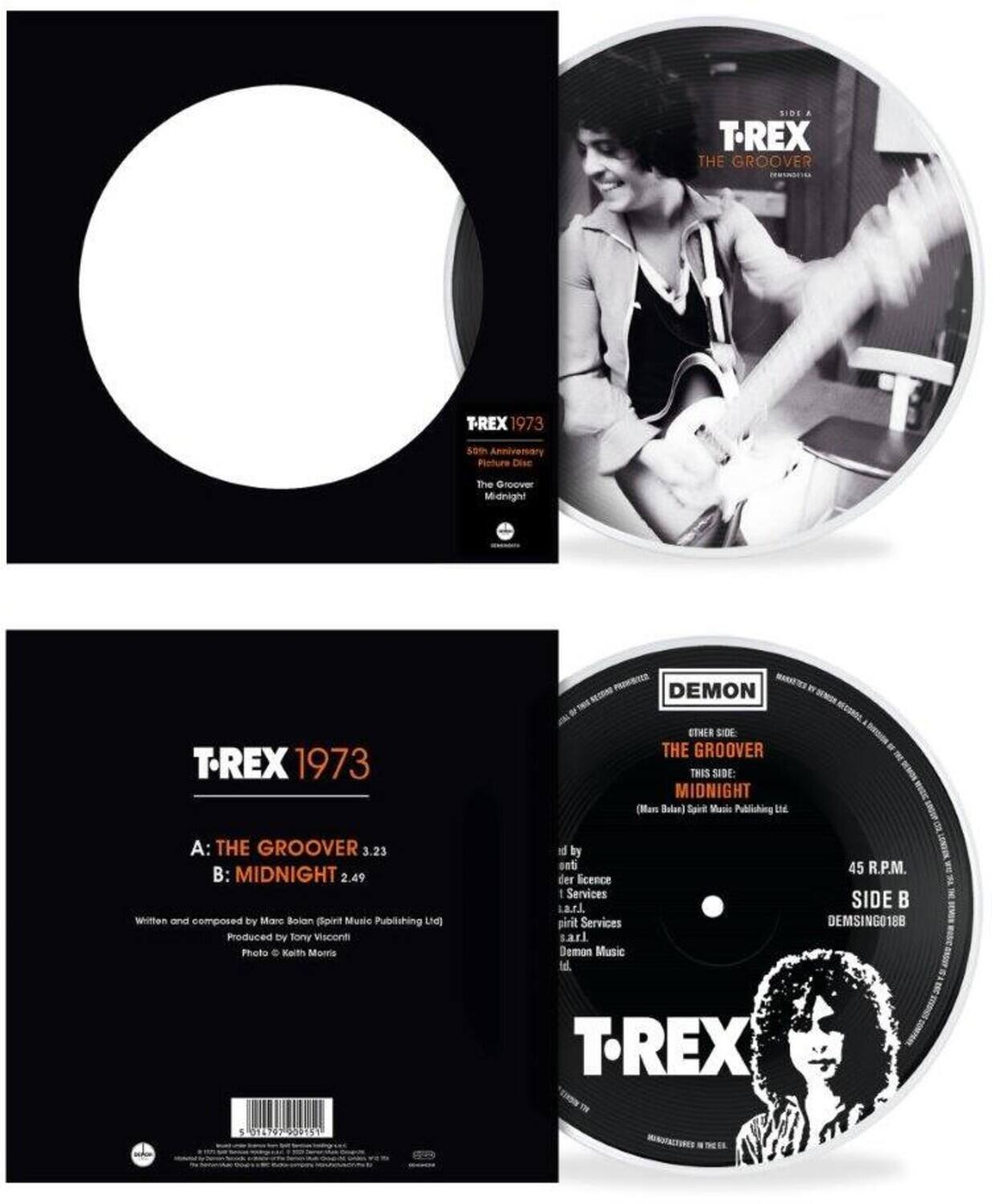 **Front Cover:**
- T-REX 1973
- 50th Anniversary Picture Disc
- The Groover
- Midnight

**Back Cover:**
- T-REX 1973
- A: THE GROOVER 3.23
- B: MIDNIGHT 2.49
- Written and composed by Marc Bolan (Spirit Music Publishing Ltd)
- Produced by Tony Visconti
- Photo © Keith Morris

**Side A:**
- T-REX
- THE GROOVER
- 50th Anniversary Picture Disc
- The Groover
- Midnight

**Side B:**
- DEMON
- OTHER SIDE
- THE GROOVER
- THIS SIDE:
- MIDNIGHT
- (Man Baloe) Spirit Music Publishing Ltd
- Produced by Tony Visconti
- Photo © Keith Morris
- 45 R.P.M.
- SIDE B
- DEMSING0188
- T-REX
- 5 014767 209151
- 45 R.P.M.
- SIDE B
- DEMSING0188
- T-