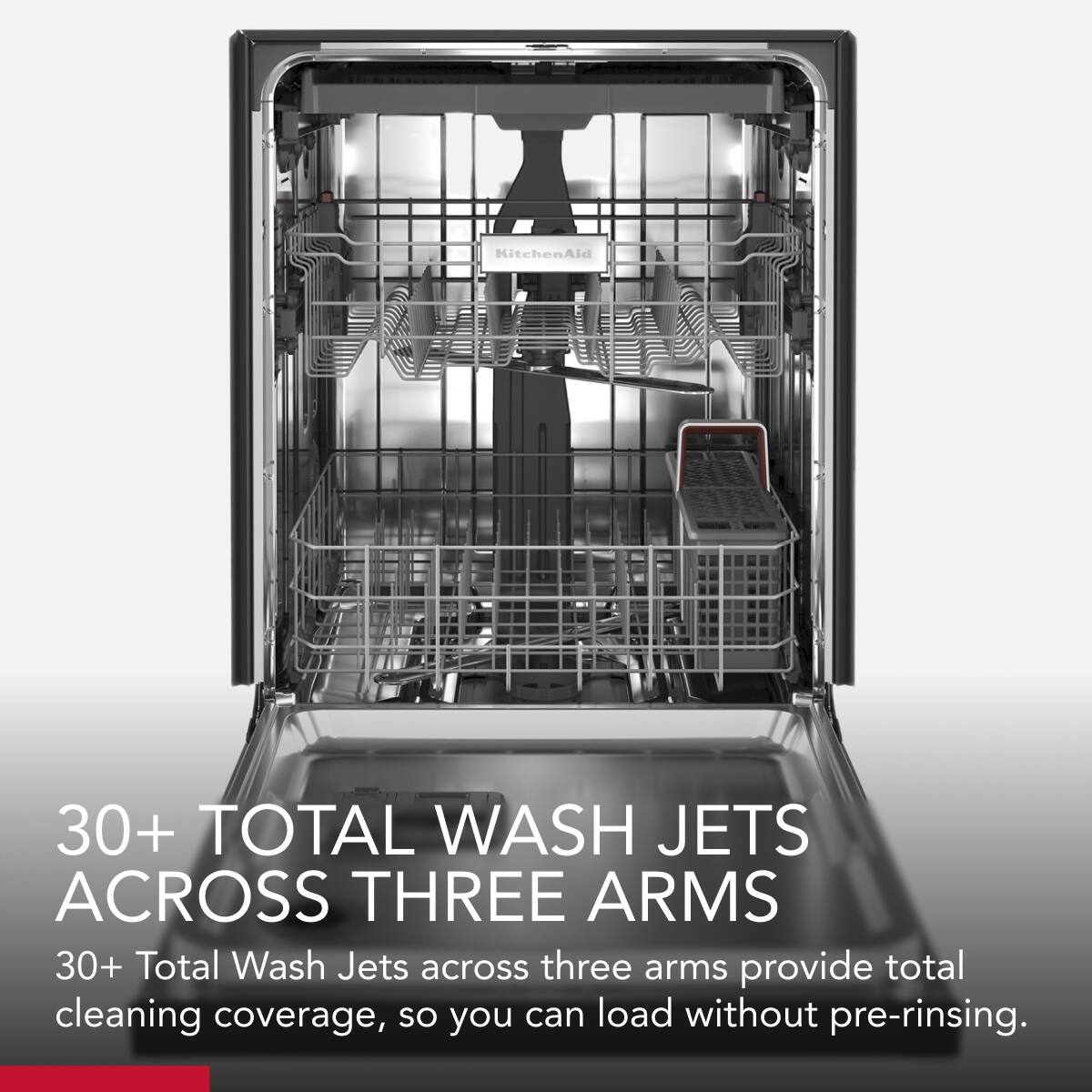 KitchenAid 30+ TOTAL WASH JETS ACROSS THREE ARMS

30+ Total Wash Jets across three arms provide total cleaning coverage, so you can load without pre-rinsing.