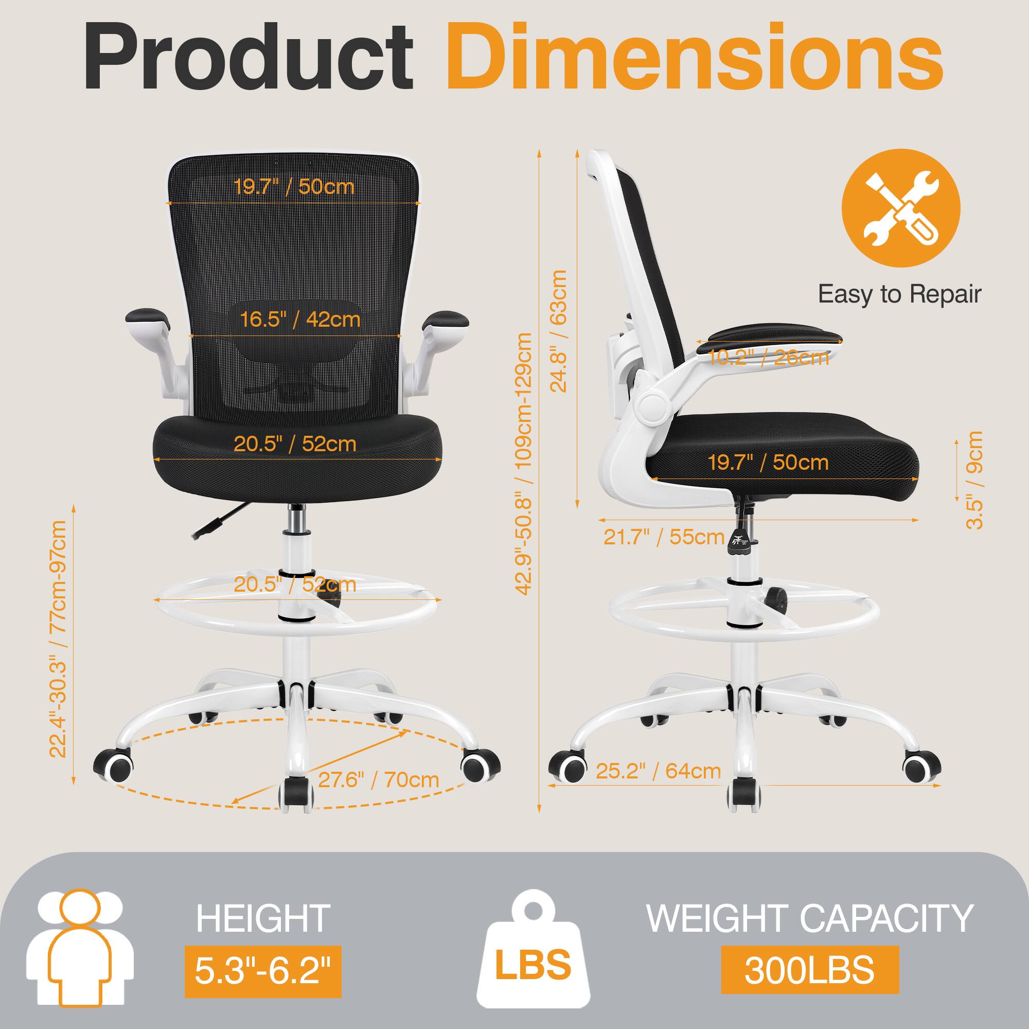 Product Dimensions: 19.7" / 50cm, 19.7" / 50cm, 22.4"-30.3", 16.5" / 42cm, 20.5" / 52cm, 20.5" / 52cm, 27.6" / 70cm, 109cm-129cm, 42.9"-50.8", 63cm, Easy to Repair, 10.2" / 26cm, 24.8", 19.7" / 50cm, 9cm, 3.5", 21.7", 21.7" / 55cm, 25.2" / 64cm

HEIGHT: 5.3"-6.2"

WEIGHT CAPACITY: 300LBS
