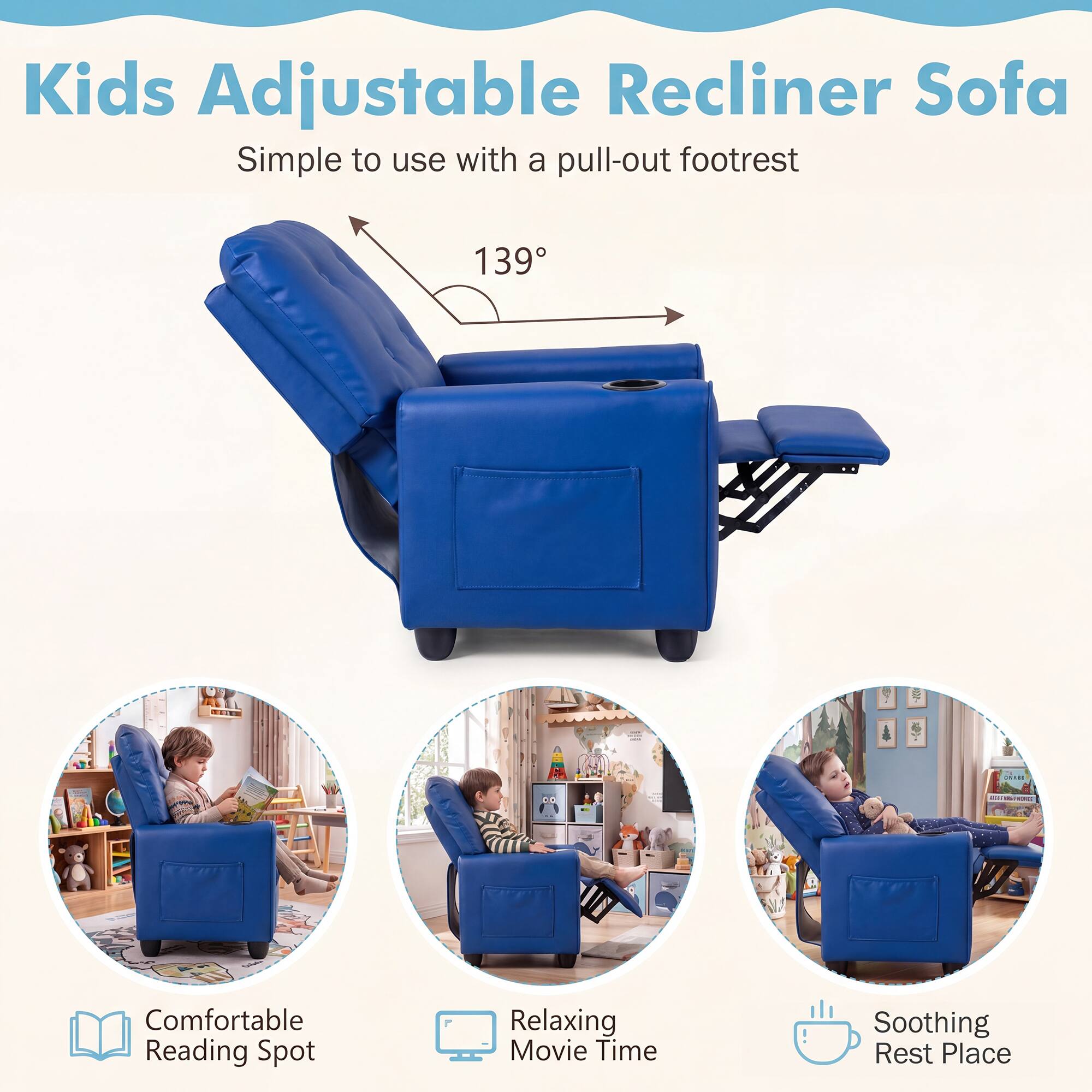 Kids Adjustable Recliner Sofa Simple to use with a pull-out footrest

139°

Comfortable Reading Spot
Relaxing Movie Time
Soothing Rest Place