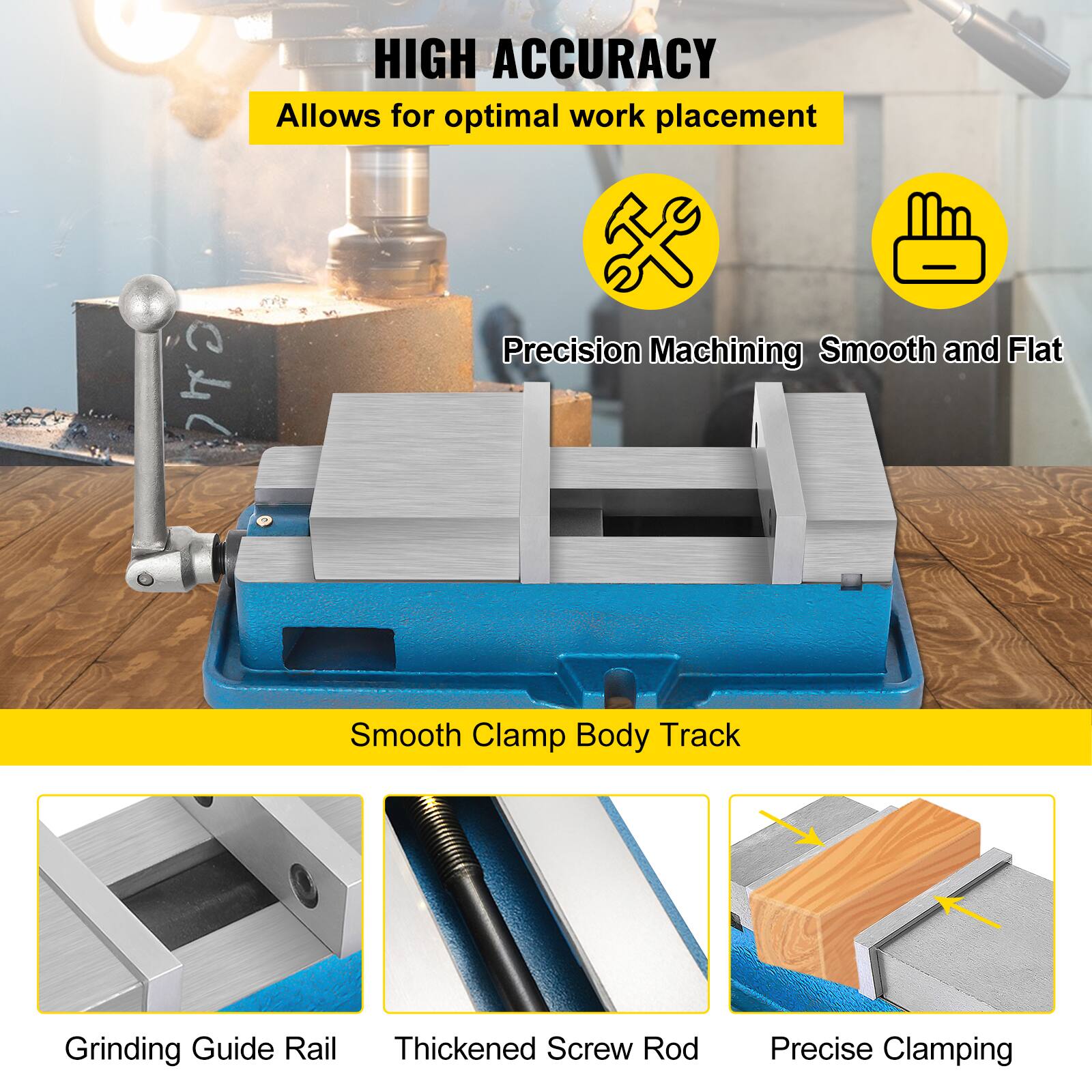 HIGH ACCURACY  
Allows for optimal work placement  

Precision Machining  
Smooth and Flat  

Smooth Clamp Body Track  

Grinding Guide Rail  
Thickened Screw Rod  
Precise Clamping