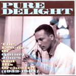 Front Standard. Pure Delight: The Essence of Quincy Jones and His Orchestra (1953-1964) [CD].