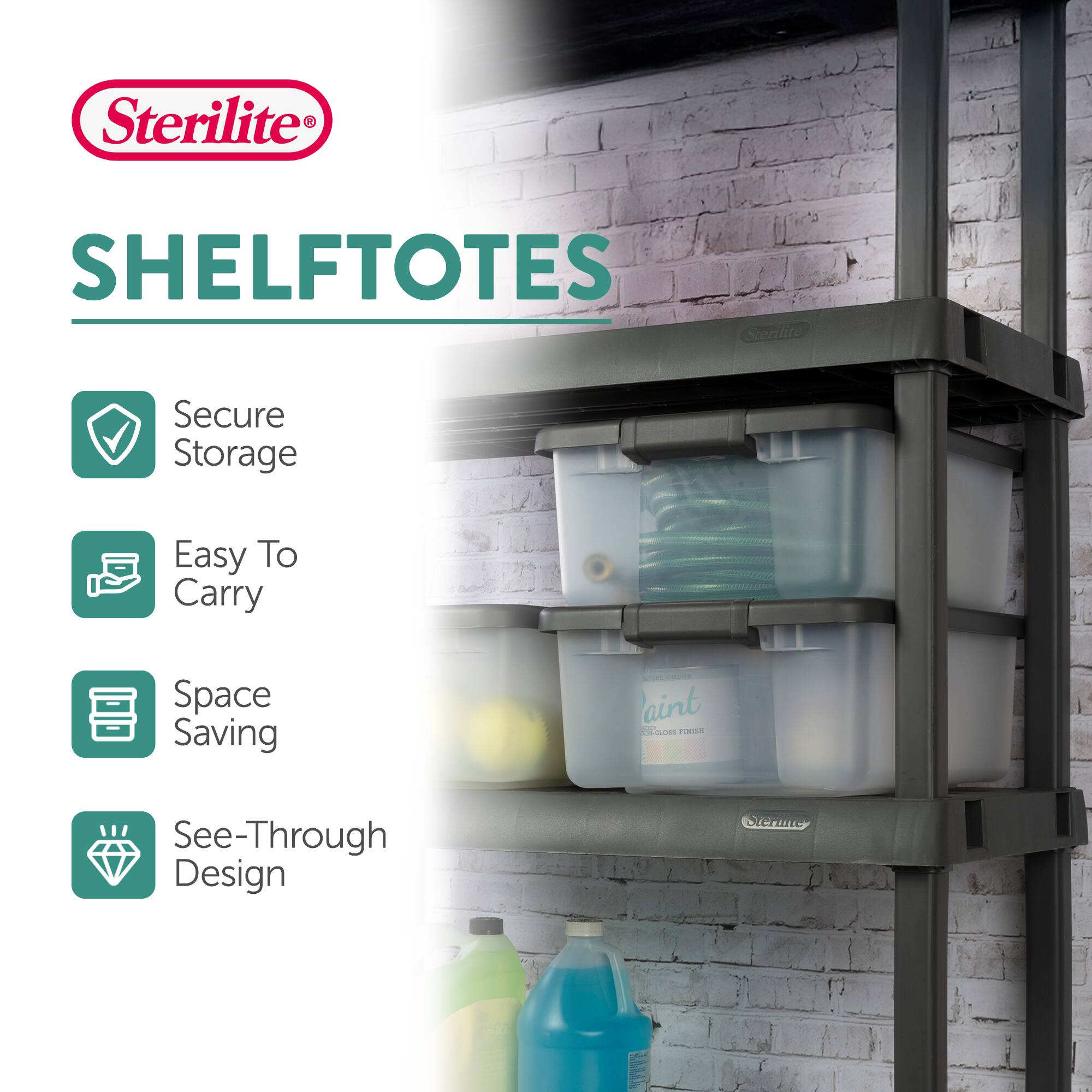 Sterilite SHELF TOTES  
Secure Storage  
Easy To Carry  
Space Saving  
See-Through Design