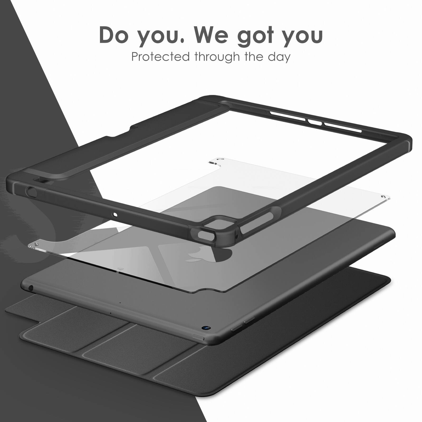 Do you. We got you  
Protected through the day