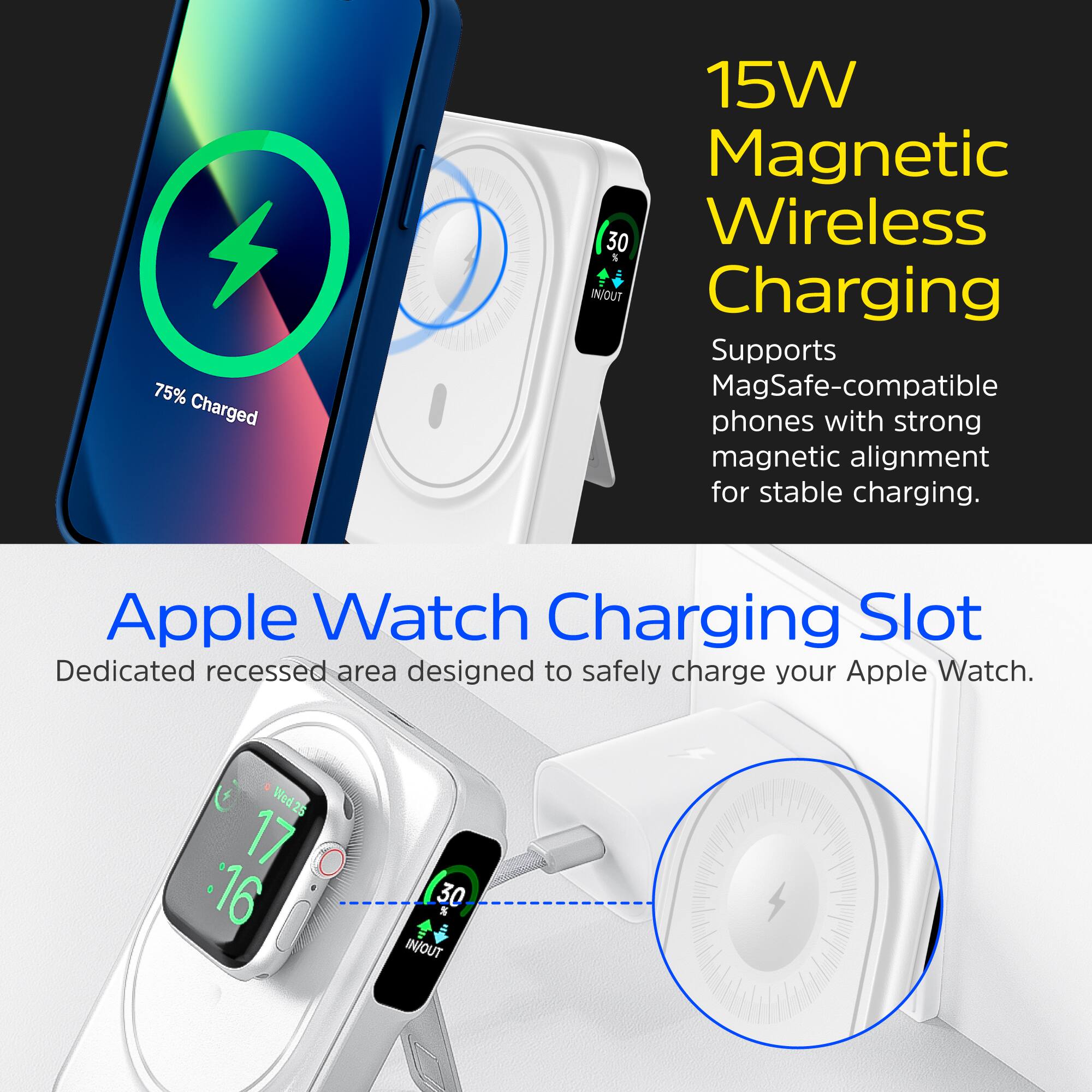 75% Charged

15W Magnetic Wireless Charging  
Supports MagSafe-compatible phones with strong magnetic alignment for stable charging.

Apple Watch Charging Slot  
Dedicated recessed area designed to safely charge your Apple Watch.
