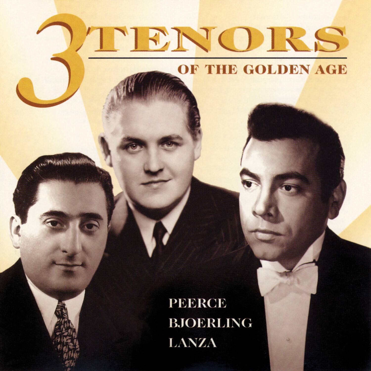 3 TENORS  
OF THE GOLDEN AGE  

PEERCE  
BJÖERLING  
LANZA