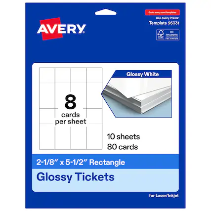 Go to avery.com/templates
Use Avery Presta Template 95331
AVERY
Glossy White
8 cards per sheet
10 sheets
80 cards
2-1/8" x 5-1/2" Rectangle
Glossy Tickets for Laser/Inkjet