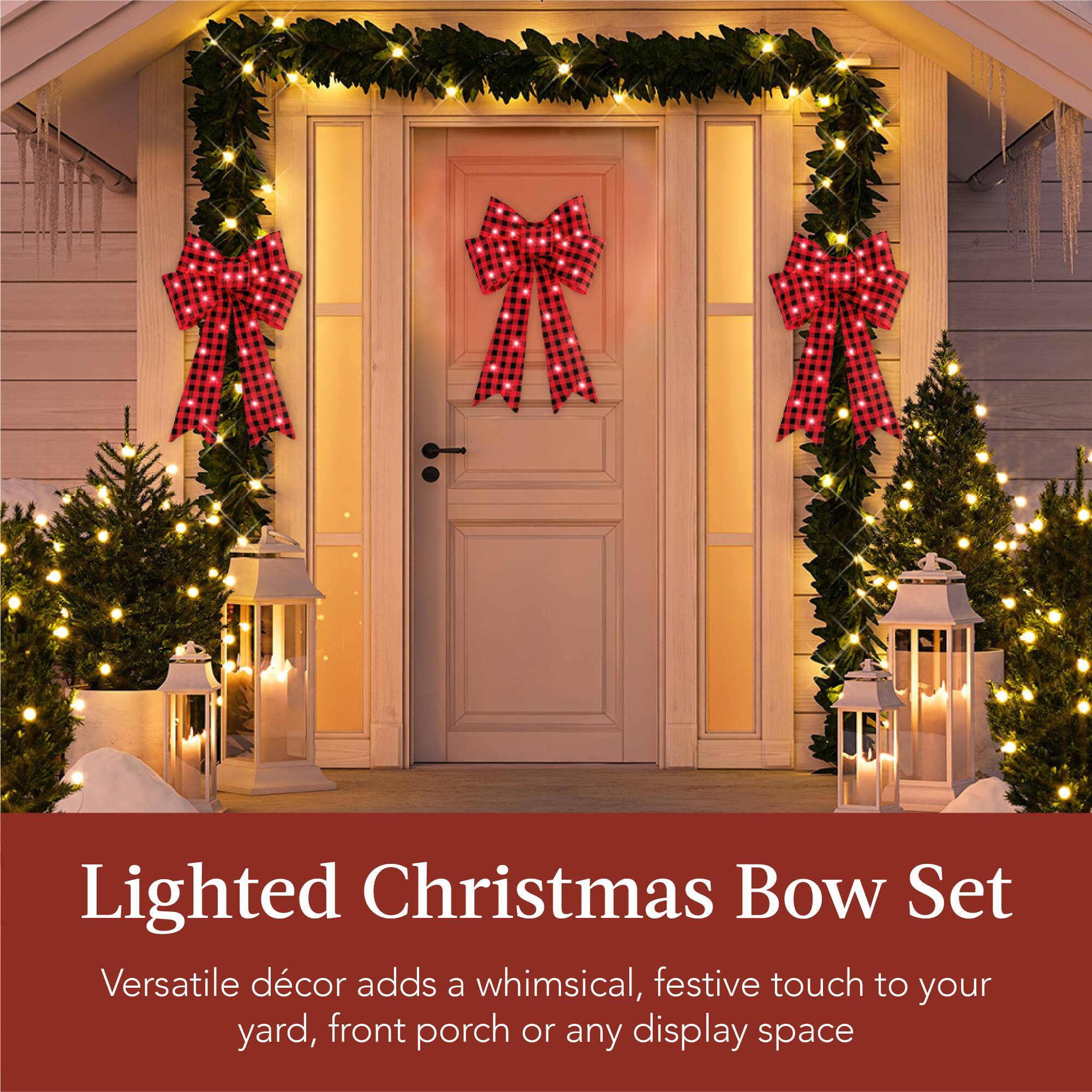 Lighted Christmas Bow Set

Versatile décor adds a whimsical, festive touch to your yard, front porch or any display space