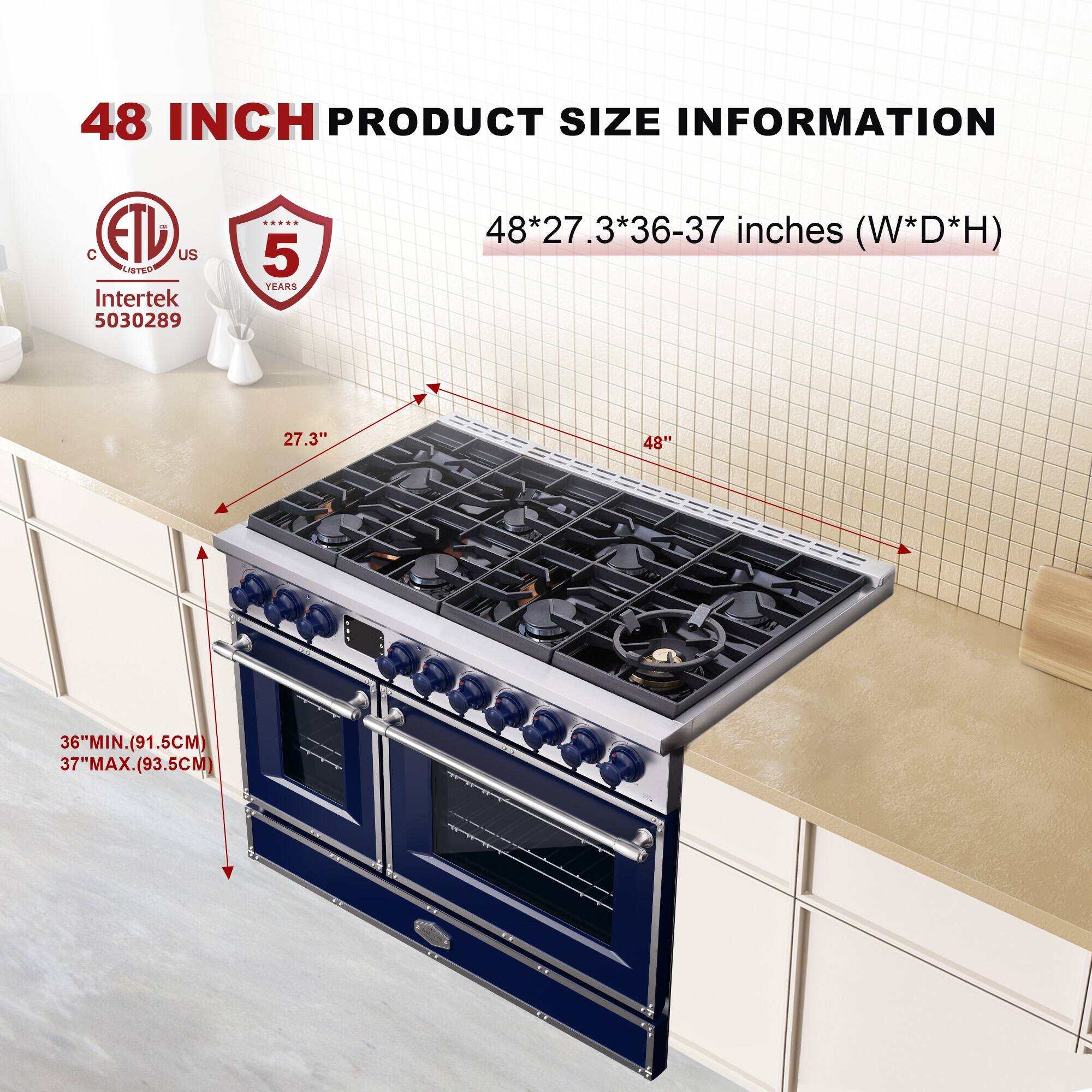 48 INCH PRODUCT SIZE INFORMATION

48*27.3*36-37 inches (W*D*H)

27.3" 48" 36" MIN. (91.5CM) 37" MAX. (93.5CM)

ETL US
Intertek 5030289

5 YEARS
