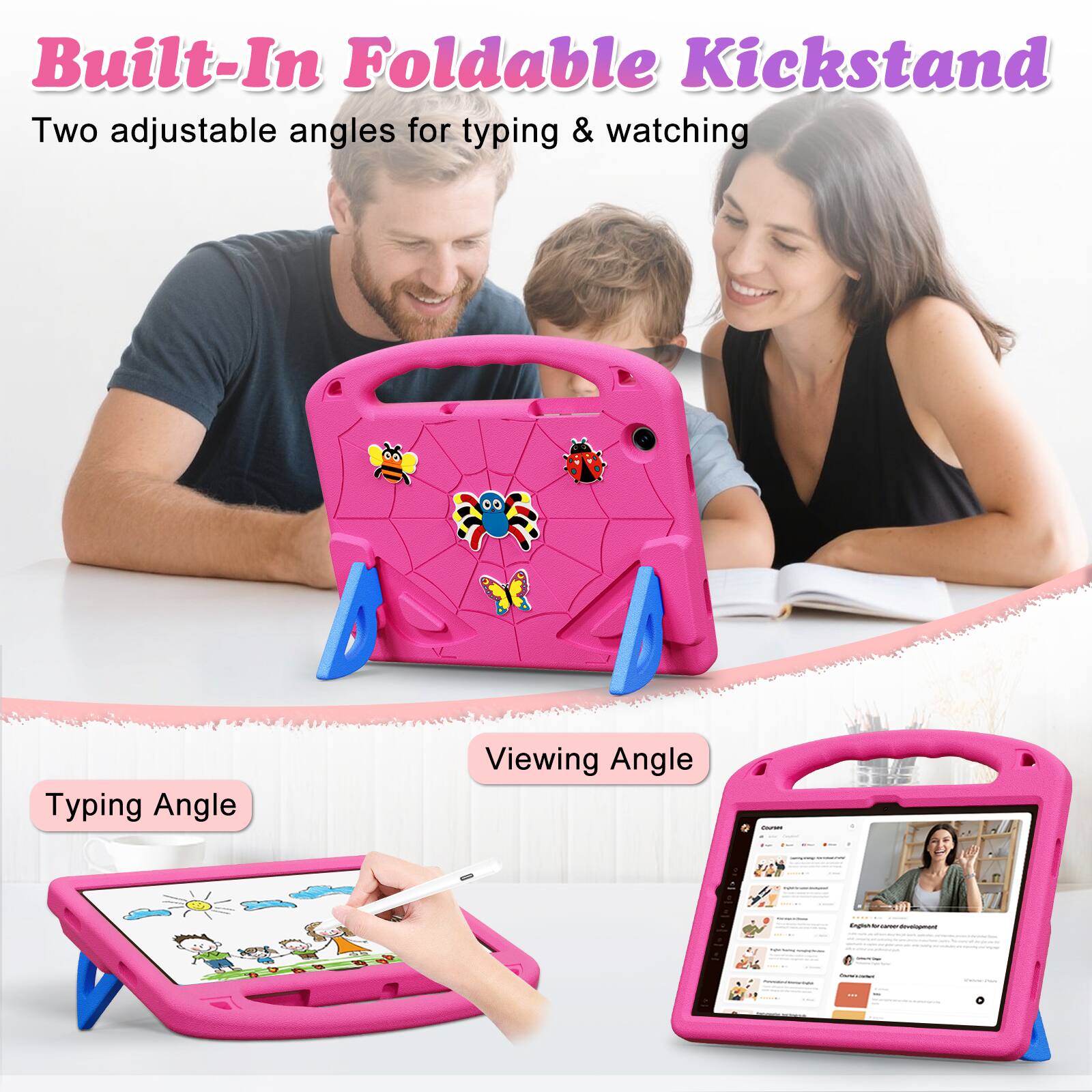 Built-In Foldable Kickstand  
Two adjustable angles for typing & watching  

Typing Angle  
Viewing Angle  

English by carbor development  
Process  

COMIMOCOMIC CHUNCE  
Calories MUNICS