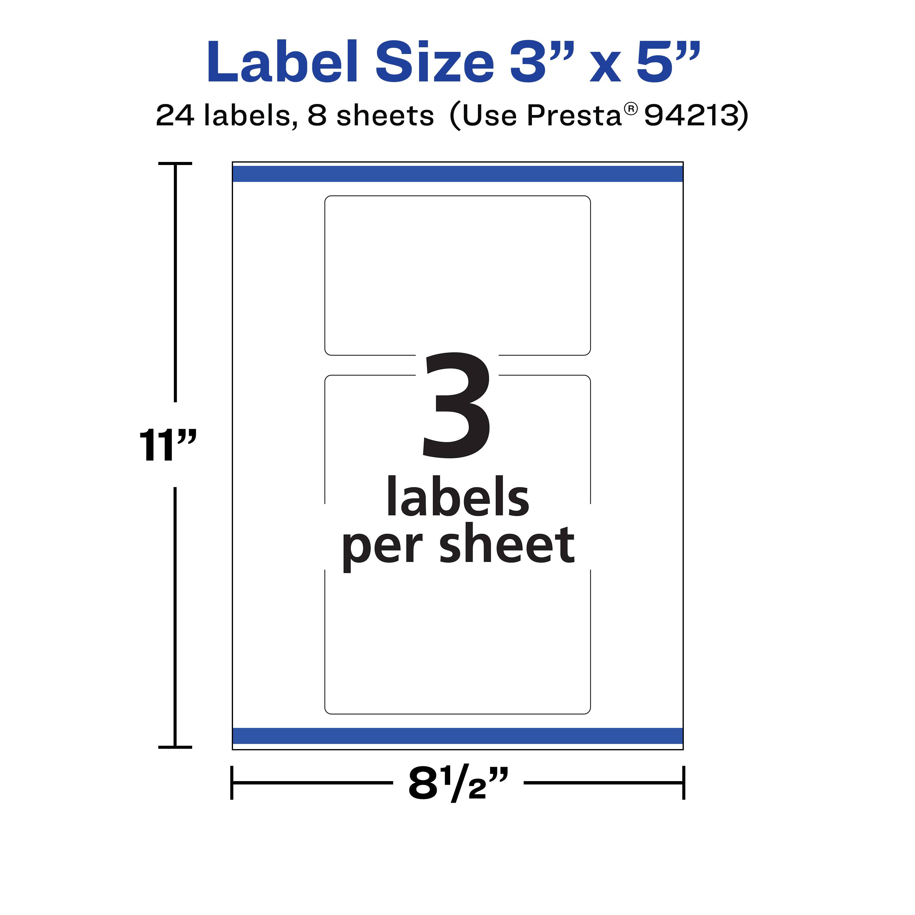 Label Size 3" x 5"  
24 labels, 8 sheets (Use Presta® 94213)  
11"  
3 labels per sheet  
8½"