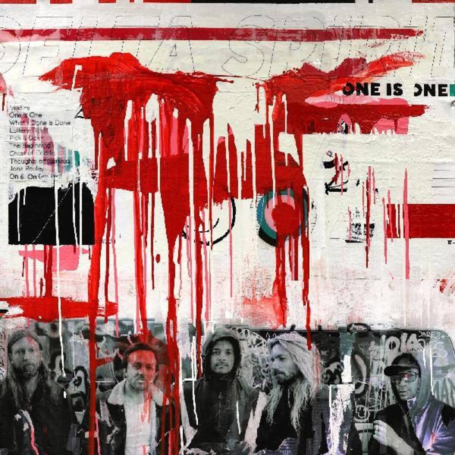 Sure, here is the corrected and grouped text from the image:

---

**Top Section:**

- ONE IS ONE
- What's Done is Done
- Lottery Pick
- Ghost of Pierre
- Thoughts of Pierre
- On & On
- ONE IS ONE

**Middle Section:**

- ONE IS ONE
- ONE IS ONE

**Bottom Section:**

- ONE IS ONE
- ONE IS ONE

---

This text appears to be part of a collage or artwork with a recurring theme of "ONE IS ONE."