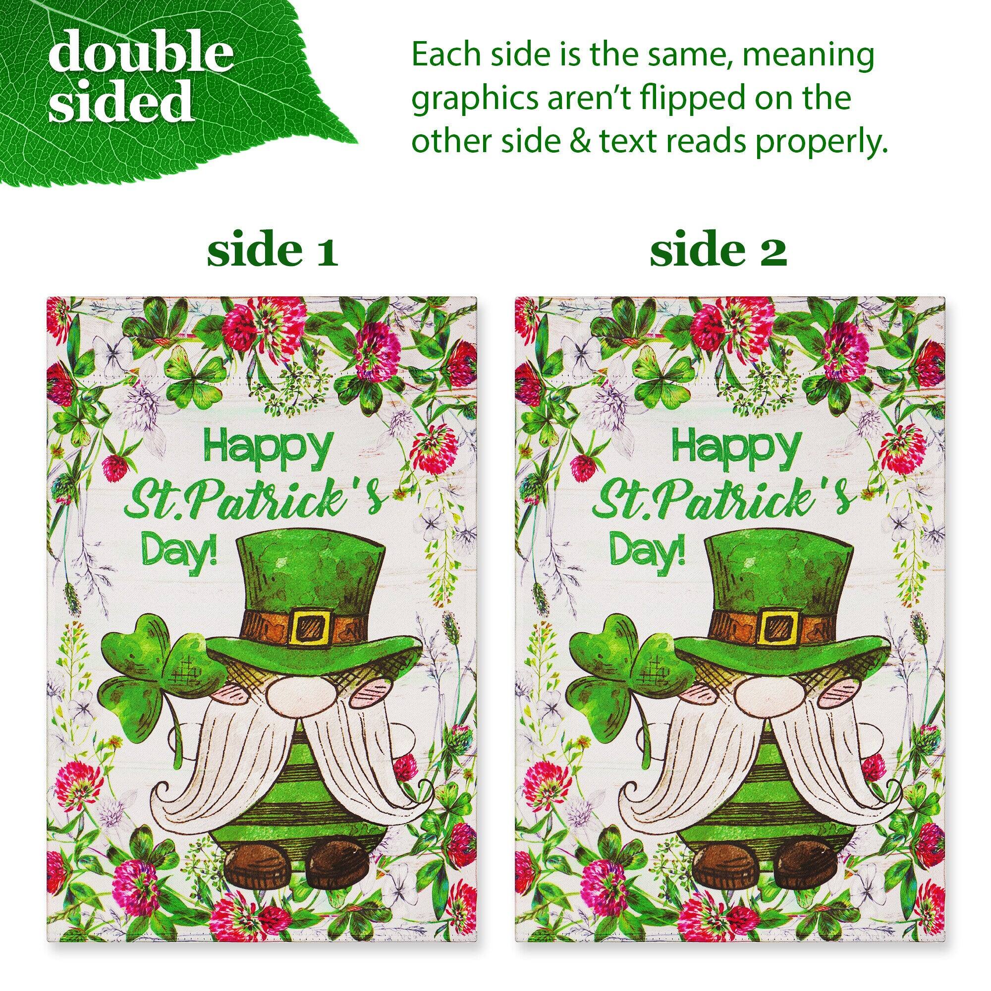 double sided

Each side is the same, meaning graphics aren't flipped on the other side & text reads properly.

side 1

Happy St. Patrick's Day!

side 2

Happy St. Patrick's Day!