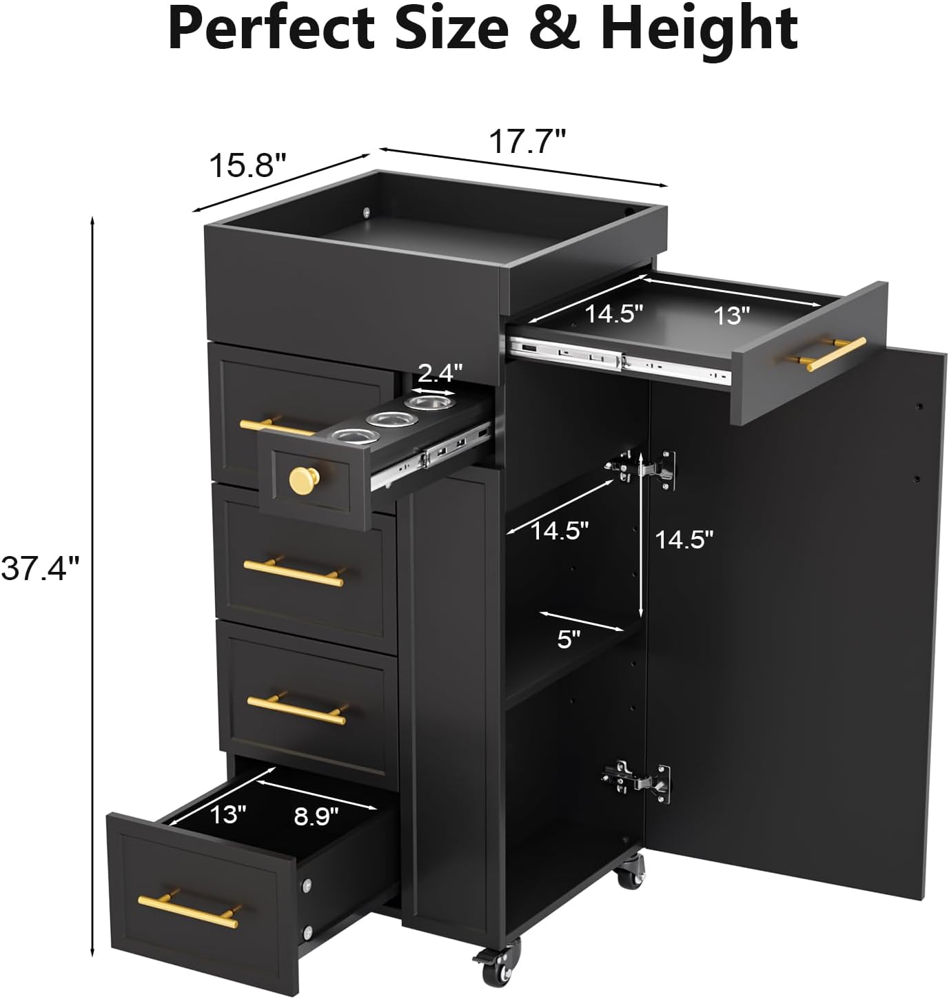 Perfect Size & Height  
15.8"  
17.7"  
14.5"  
13"  
2.4"  
37.4"  
14.5"  
14.5"  
5"  
13"  
8.9"