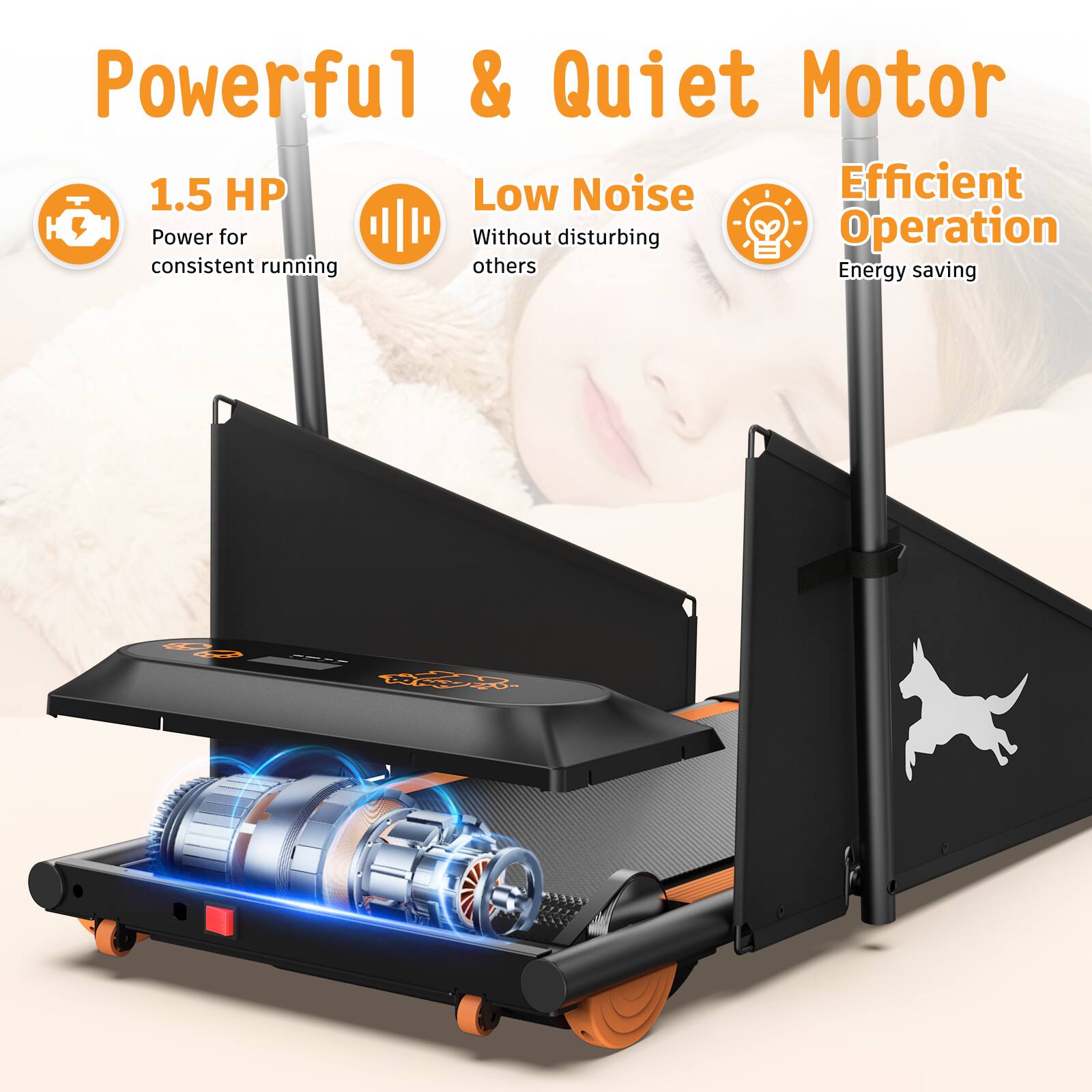 Powerful & Quiet Motor  
1.5 HP  
Low Noise  
Efficient Operation  
Power for consistent running  
Without disturbing others  
Energy saving