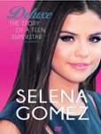 Front Standard. Selena Gomez: Deluxe - The Story of a Teen Superstar [DVD].