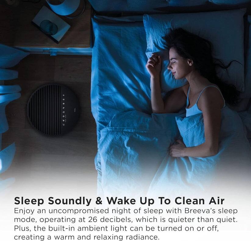 Sleep Soundly & Wake Up To Clean Air

Enjoy an uncompromised night of sleep with Breeva's sleep mode, operating at 26 decibels, which is quieter than quiet. Plus, the built-in ambient light can be turned on or off, creating a warm and relaxing radiance.