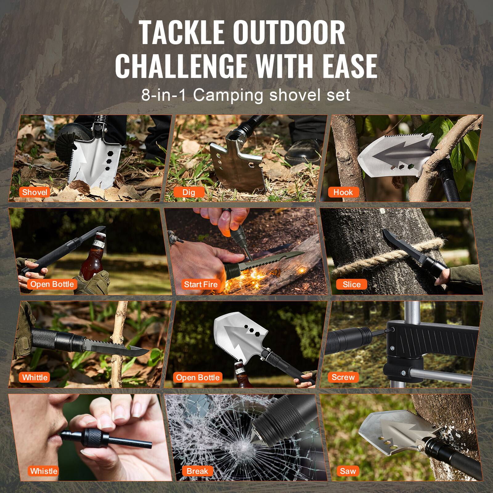 Tackle Outdoor Challenge with Ease  
8-in-1 Camping Shovel Set  
Shovel  
Dig  
Hook  
Open Bottle  
Start Fire  
Slice  
Whittle  
Open Bottle  
Screw  
Whistle  
Break  
Saw