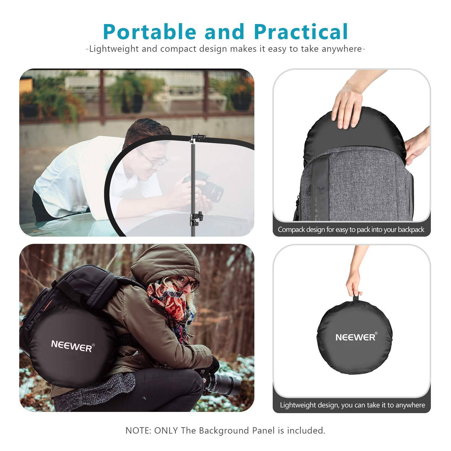 Portable and Practical  
- Lightweight and compact design makes it easy to take anywhere  
- Compact design for easy packing into your backpack  
- Lightweight design, you can take it anywhere  

NOTE: ONLY The Background Panel is included.