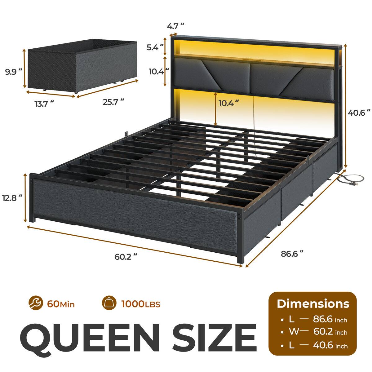 4.7" 5.4" 9.9" 10.4" 13.7" 25.7" 10.4" 40.6" 12.8" 60.2" 86.6" 60Min 1000LBS

Dimensions
L - 86.6 inch
W - 60.2 inch
QUEEN SIZE
L - 40.6 inch