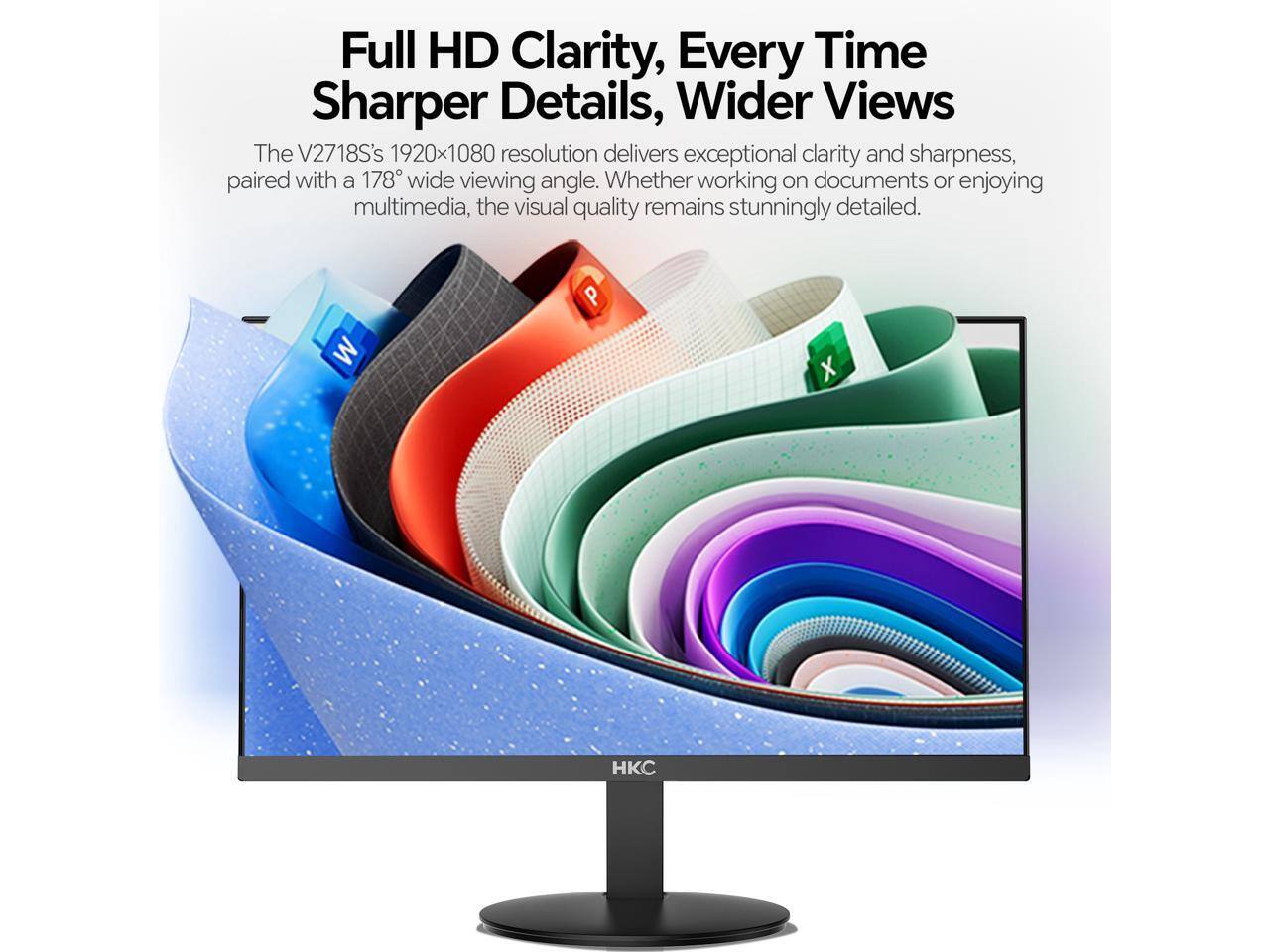 Full HD Clarity, Every Time Sharper Details, Wider Views

The V2718S's 1920x1080 resolution delivers exceptional clarity and sharpness, paired with a 178° wide viewing angle. Whether working on documents or enjoying multimedia, the visual quality remains stunningly detailed.