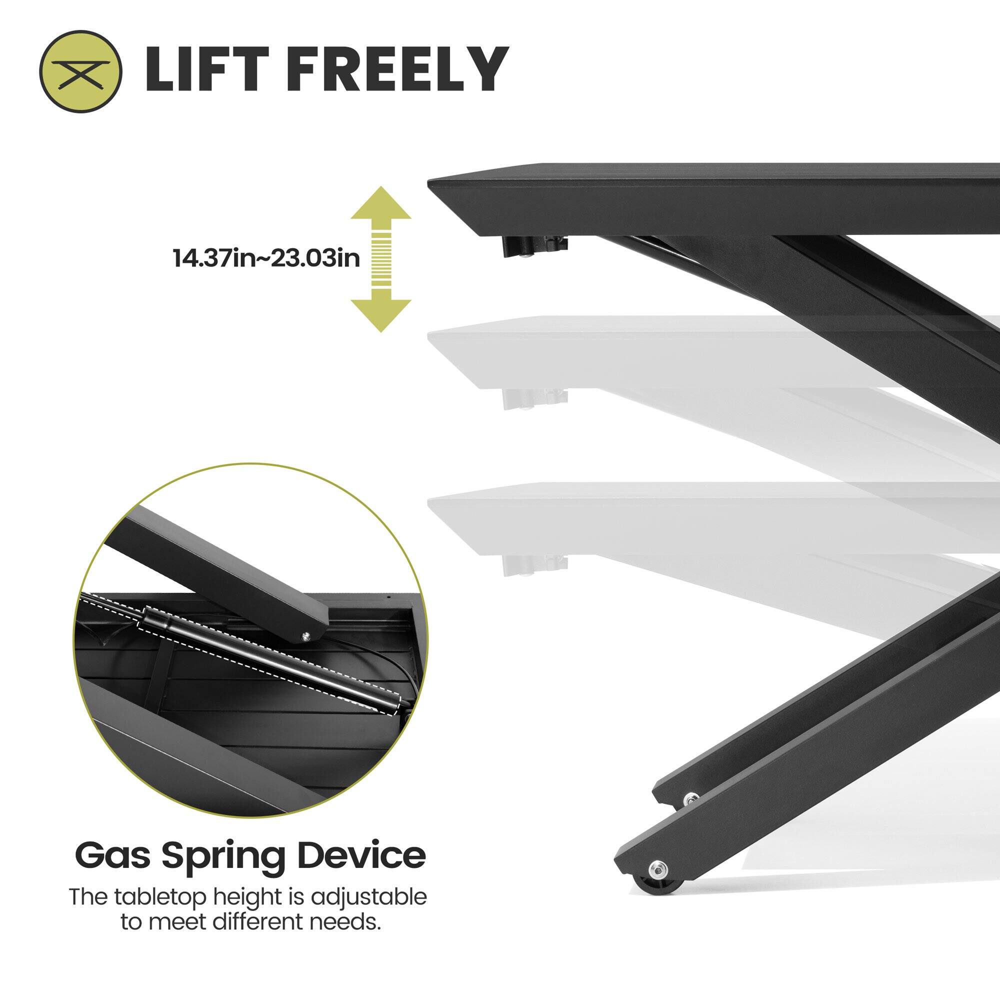 LIFT FREELY  
14.37in~23.03in  

Gas Spring Device  
The tabletop height is adjustable to meet different needs.