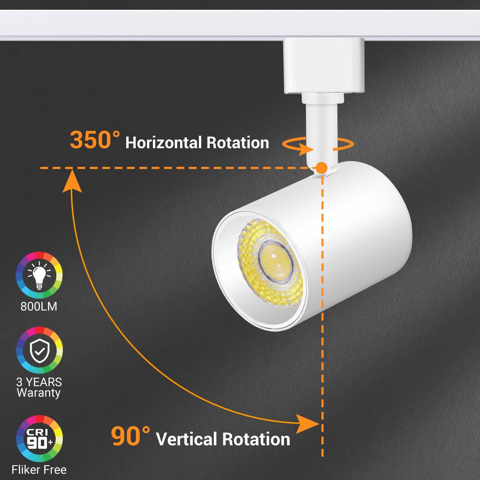 350° Horizontal Rotation  
800LM  
3 Years Warranty  
CRI 90+  
90° Vertical Rotation  
Flicker Free