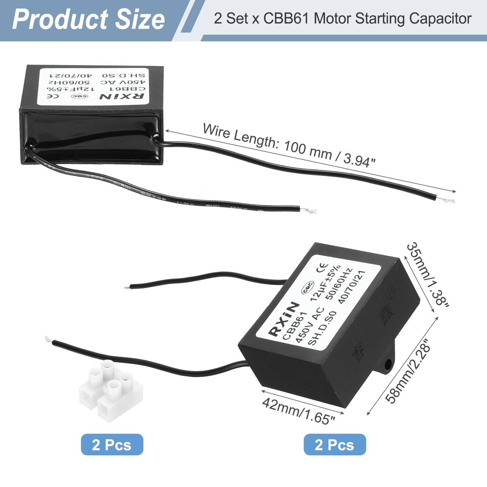 Product Size

2 Set x CBB61 Motor Starting Capacitor

- 40/70/21 µF 5% 450V AC 50/60Hz
- Wire Length: 100 mm / 3.94"
- Dimensions: 58mm x 42mm x 35mm (2.28" x 1.65" x 1.38")
- 2 Pcs

CE

RXIN