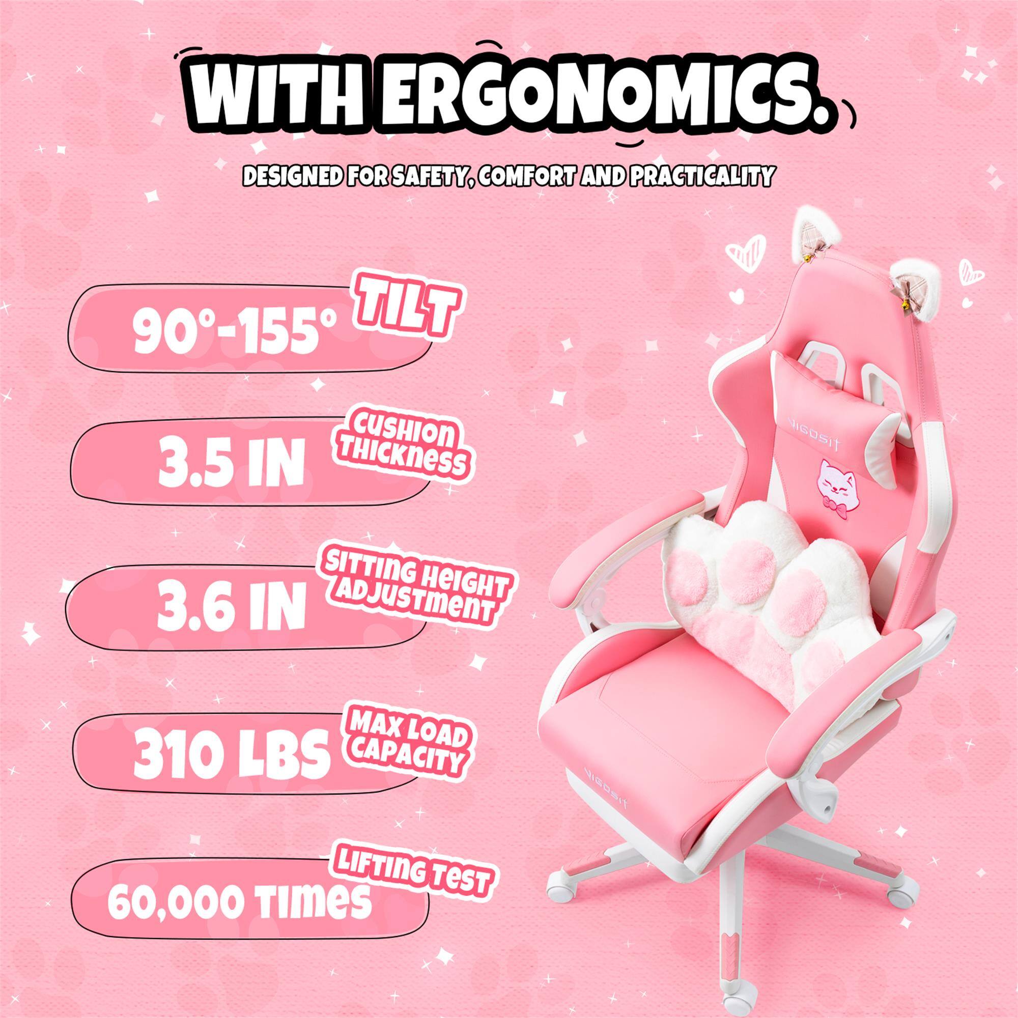 WITH ERGONOMICS.  
DESIGNED FOR SAFETY, COMFORT AND PRACTICALITY  

90°-155° TILT  
3.5 IN THICKNESS  
3.6 IN SITTING HEIGHT ADJUSTMENT  
310 LBS MAX LOAD CAPACITY  
60,000 TIMES LIFTING TEST