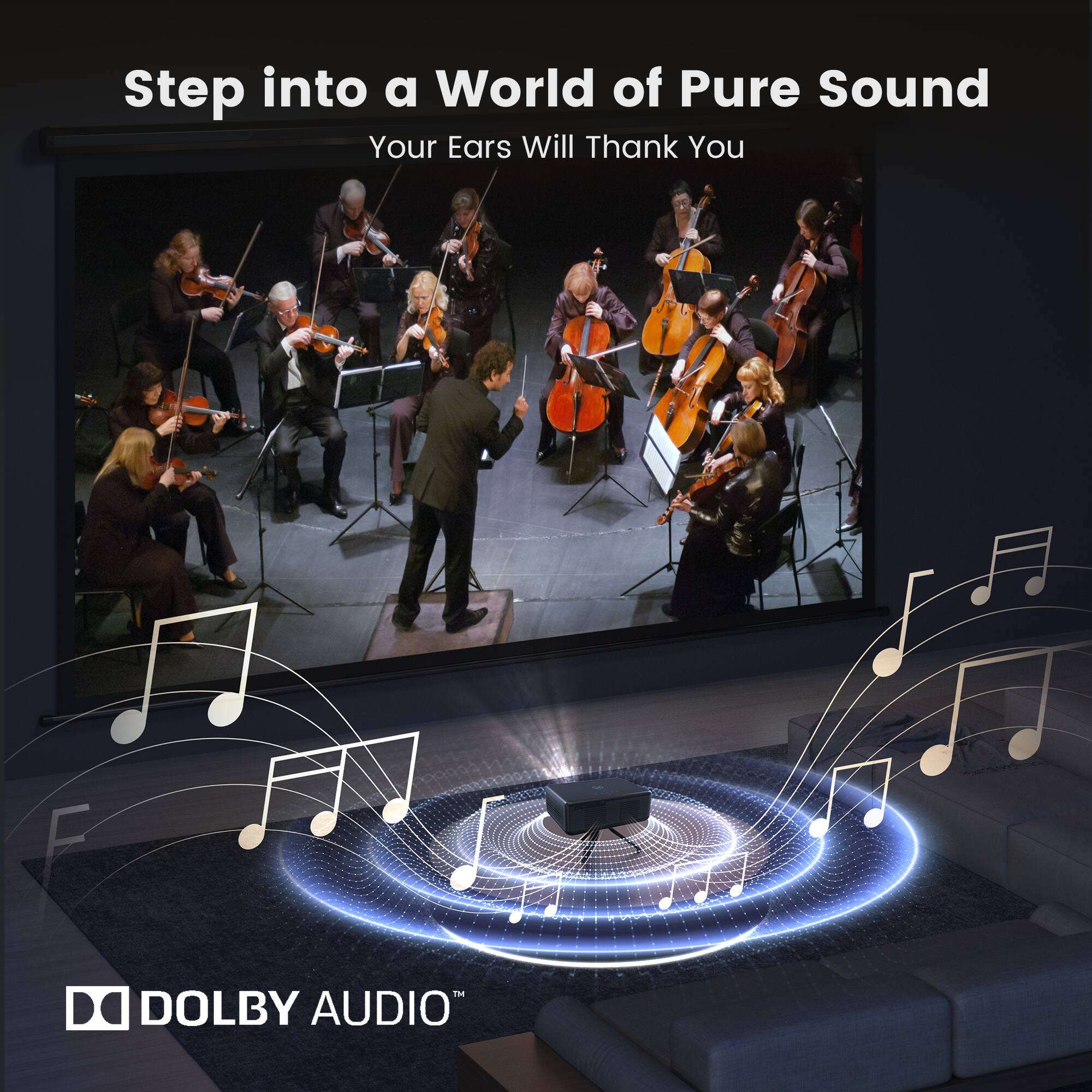 "Step into a World of Pure Sound Your Ears Will Thank You TM DOLBY AUDIO"
