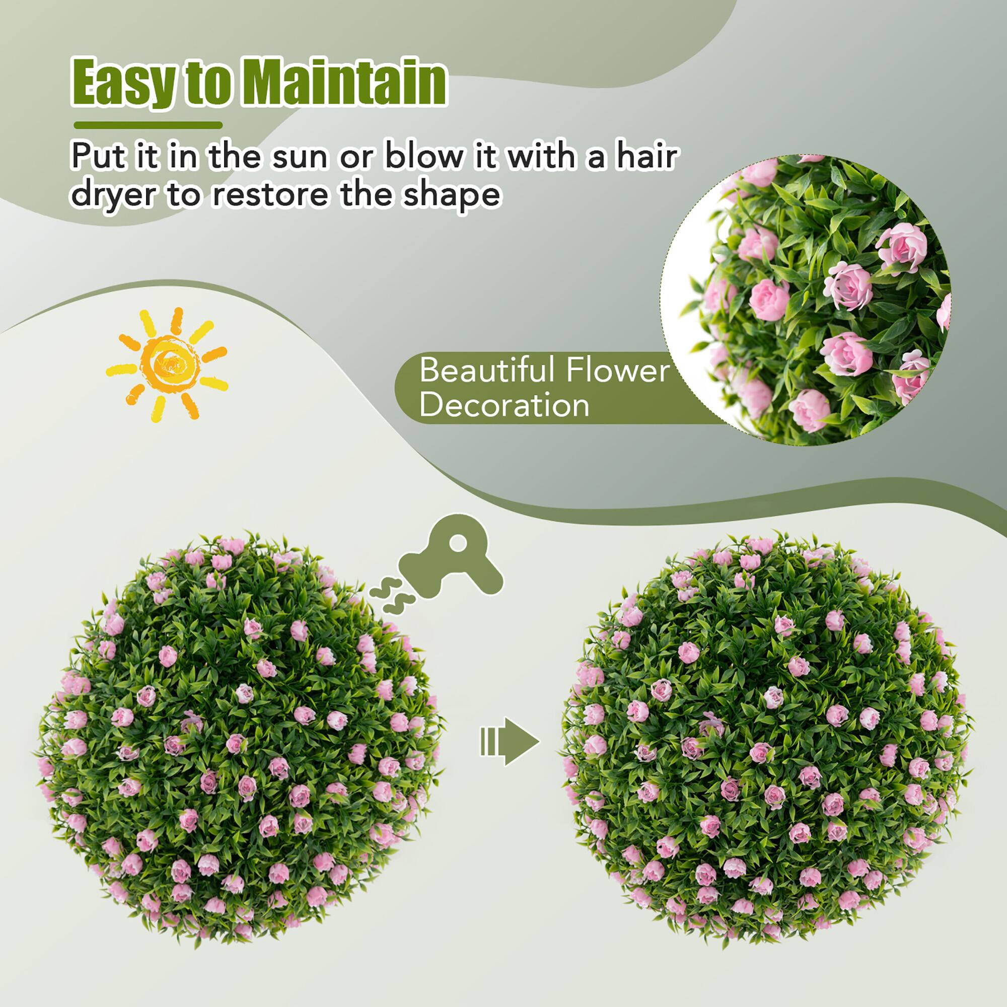 Easy to Maintain  
Put it in the sun or blow it with a hair dryer to restore the shape  

Beautiful Flower Decoration