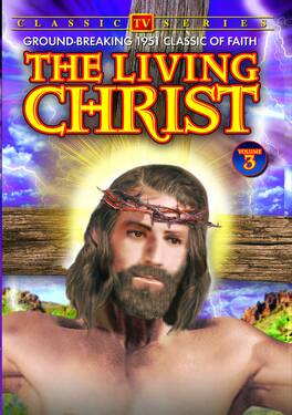 The Living Christ, Volume 3 - DVD