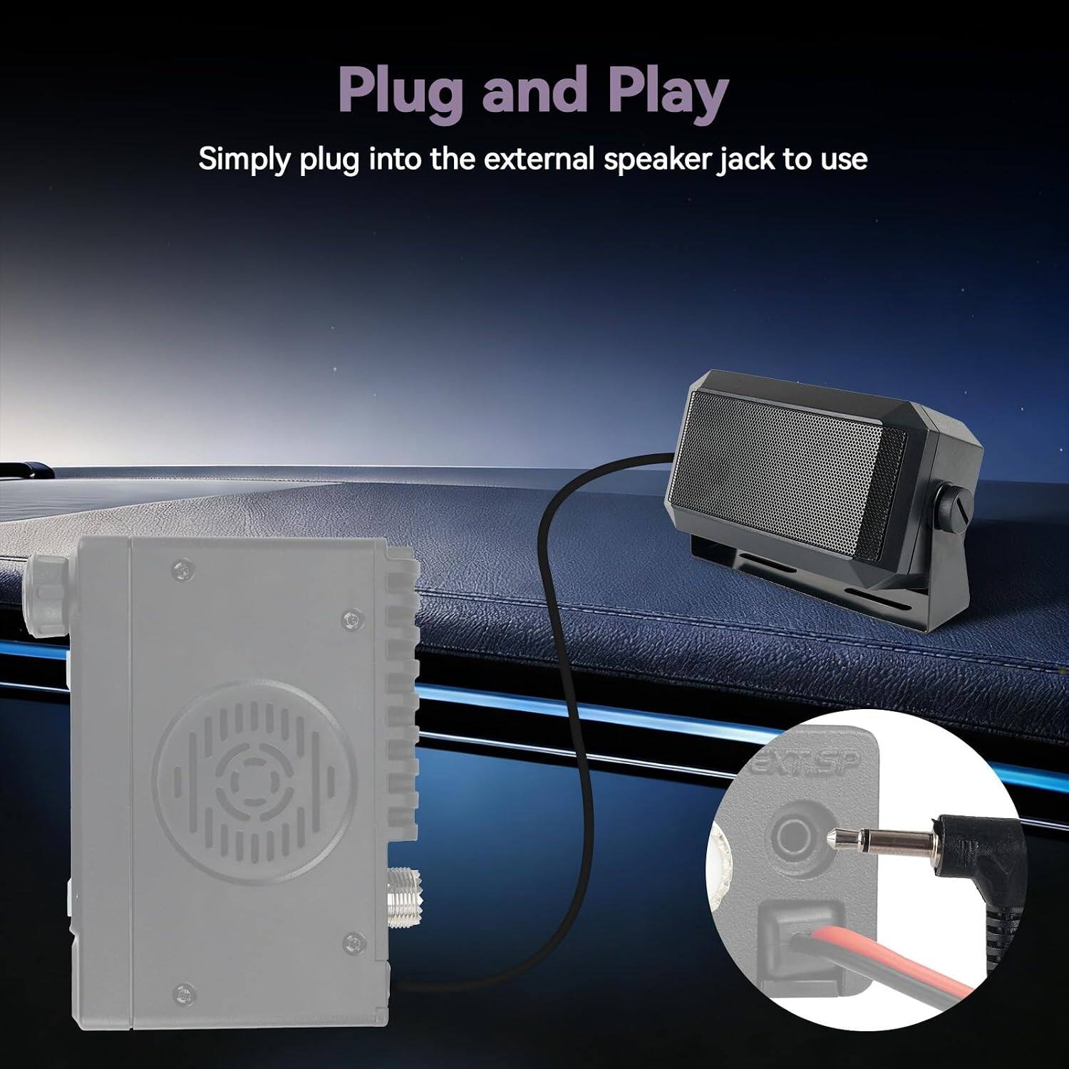 Plug and Play  
Simply plug into the external speaker jack to use